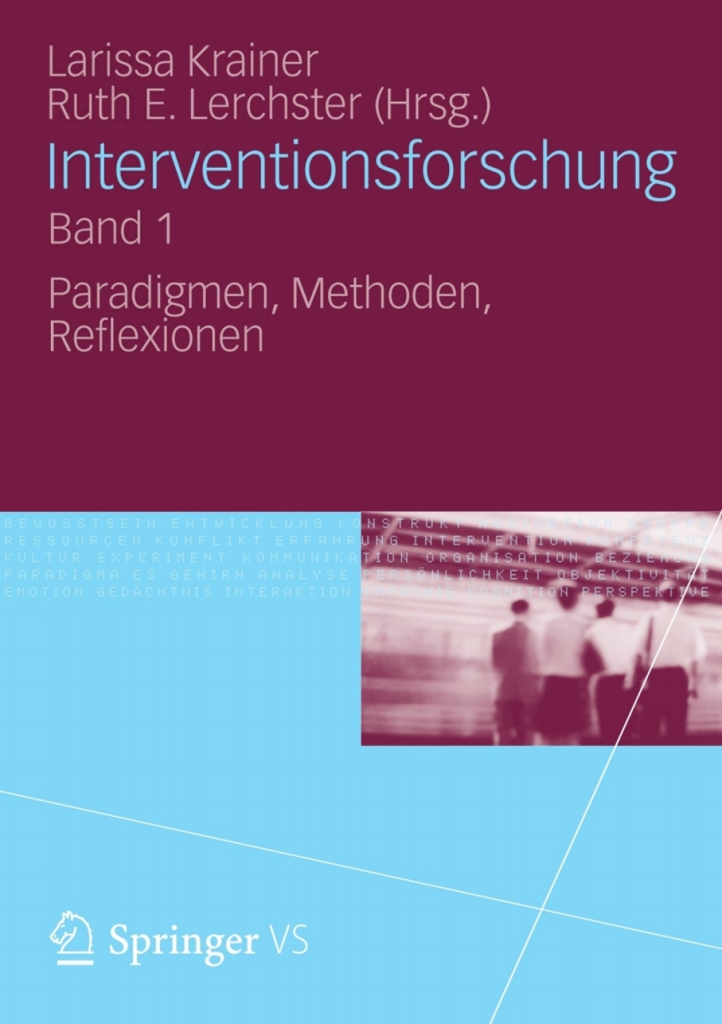 Interventionsforschung Band 1 Paradigmen, Methoden, Reflexionen 1st Edition