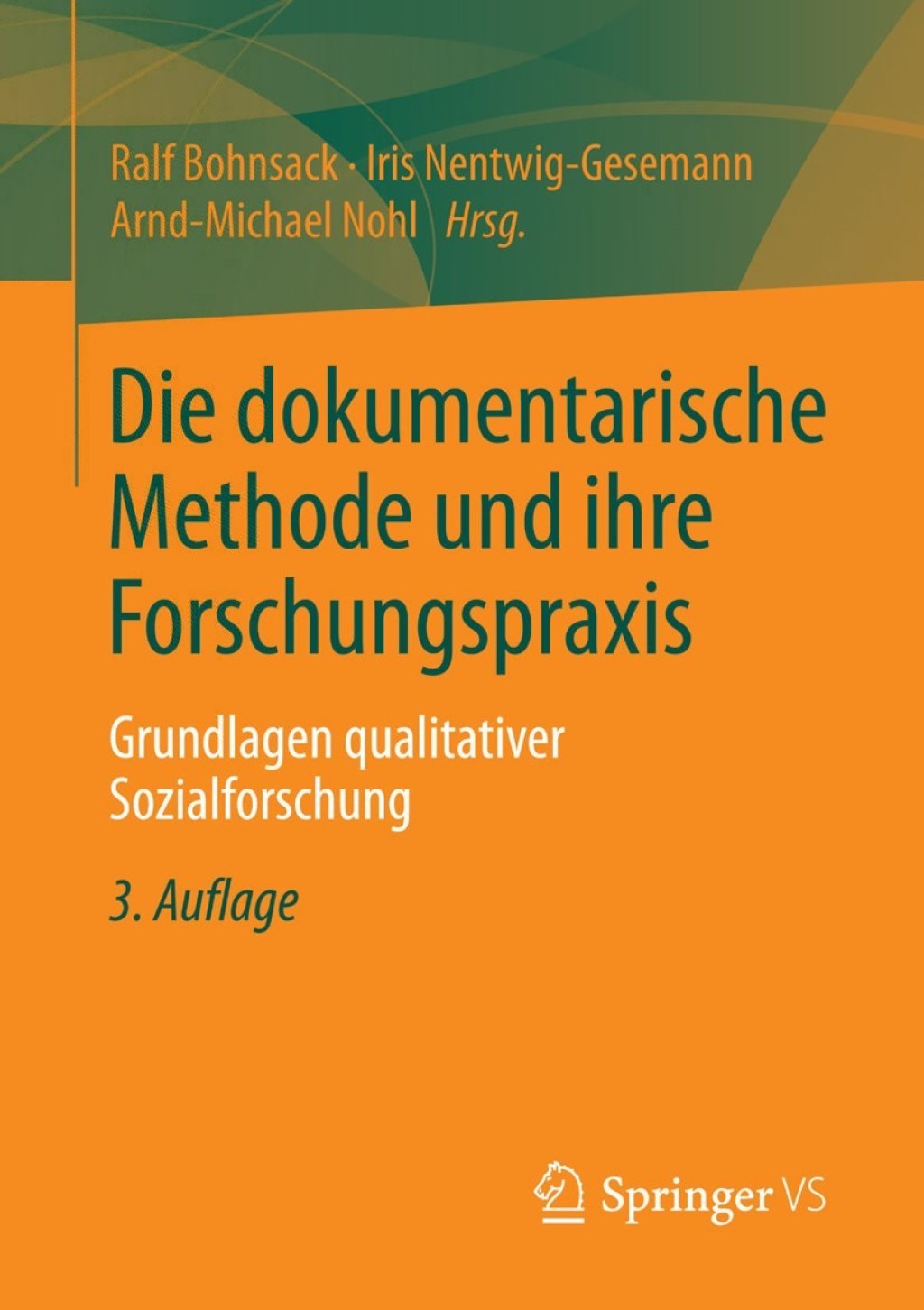 Die dokumentarische Methode und ihre Forschungspraxis Grundlagen qualitativer Sozialforschung 3rd Edition
