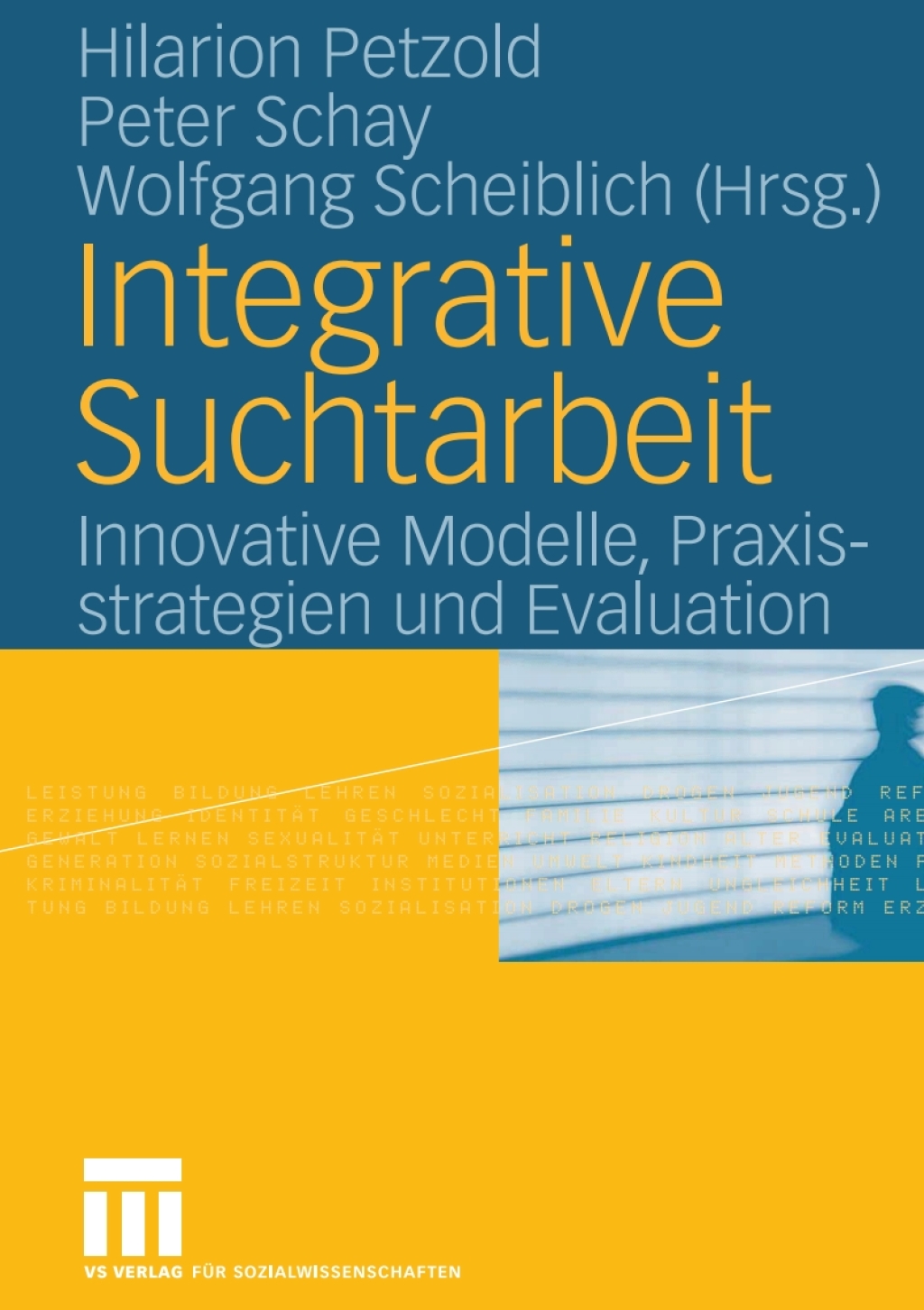 Integrative Suchtarbeit Innovative Modelle, Praxisstrategien und Evaluation 1st Edition