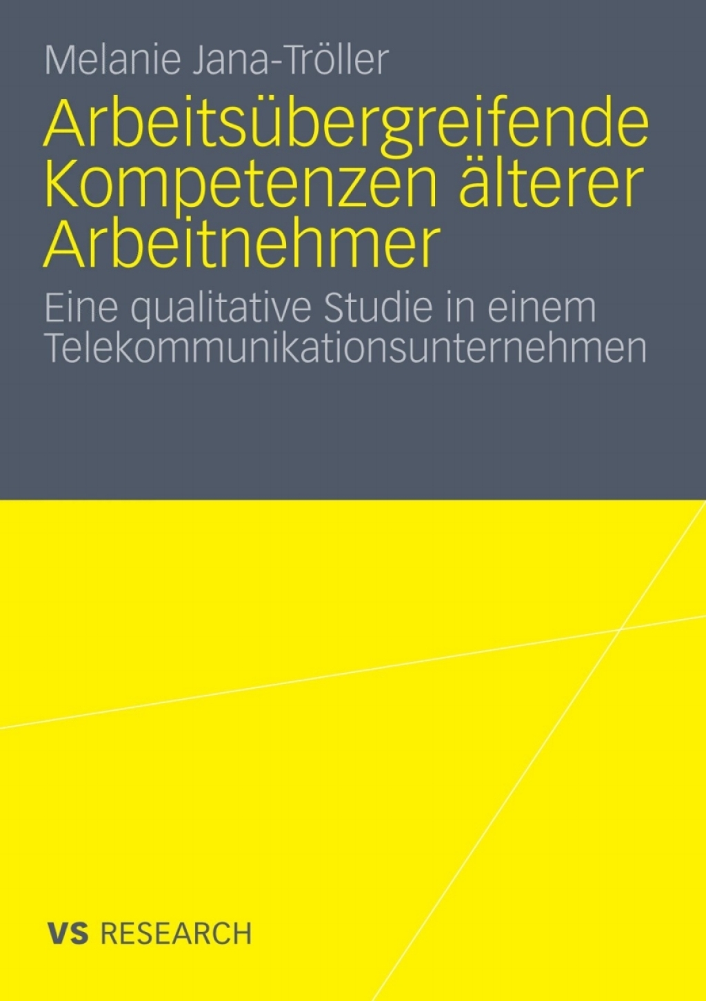 ArbeitsÃƒÂ¼bergreifende Kompetenzen ÃƒÂ¤lterer Arbeitnehmer Eine qualitative Studie in einem Telekommunikationsunternehmen 