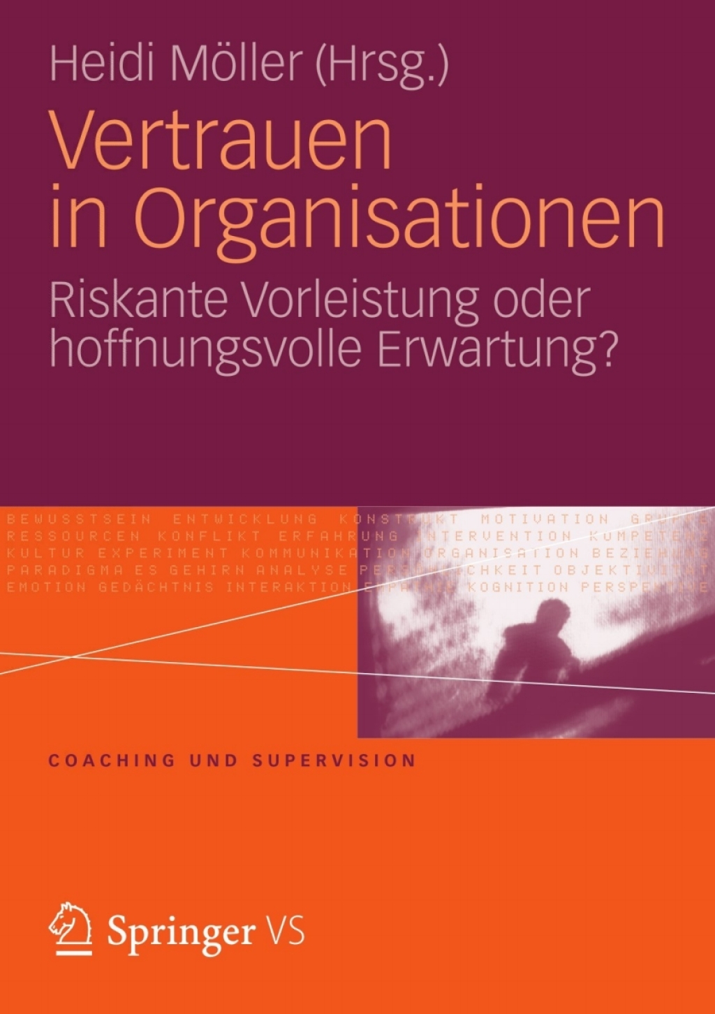 Vertrauen in Organisationen Riskante Vorleistung oder hoffnungsvolle Erwartung? 1st Edition