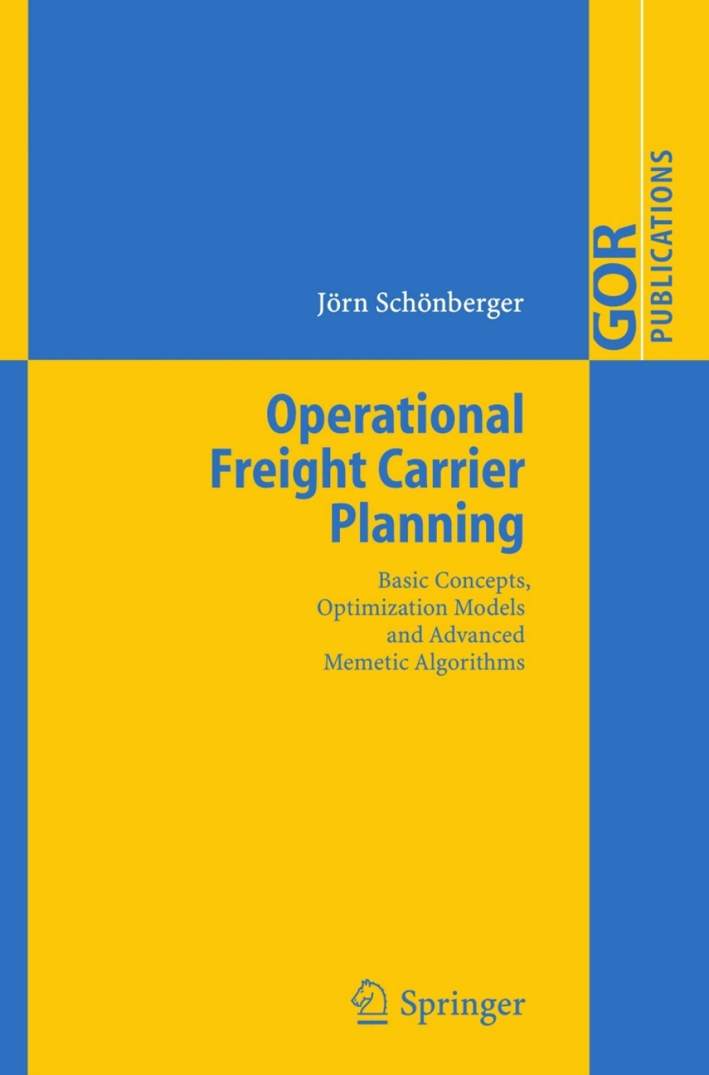Operational Freight Carrier Planning Basic Concepts, Optimization Models and Advanced Memetic Algorithms 
