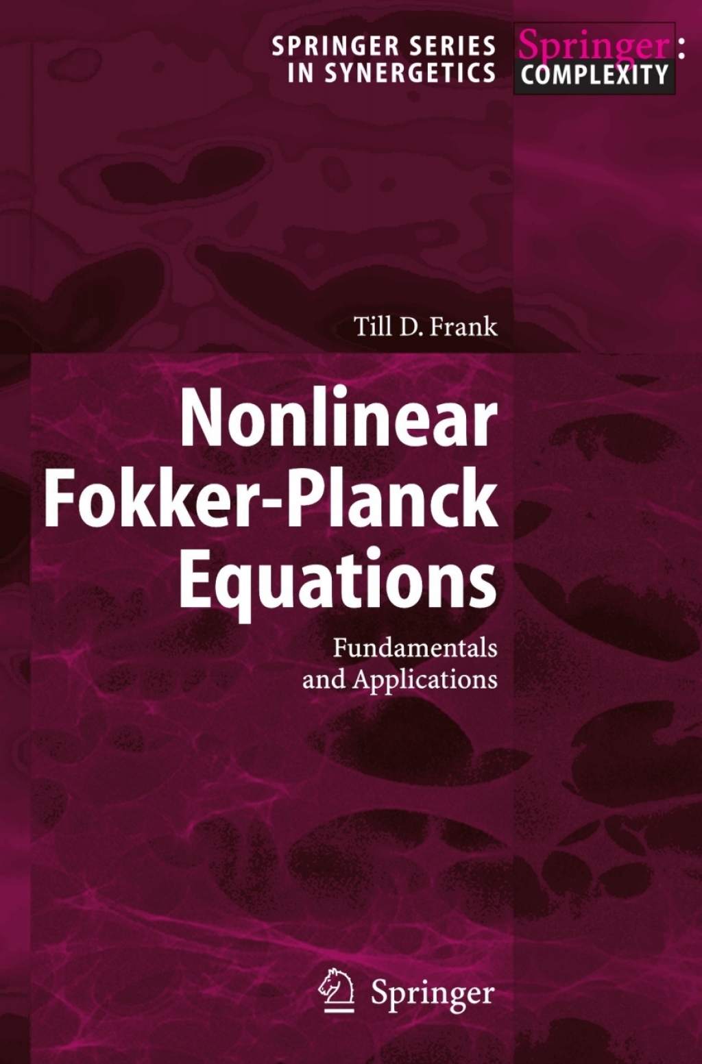 Nonlinear Fokker-Planck Equations Fundamentals and Applications 