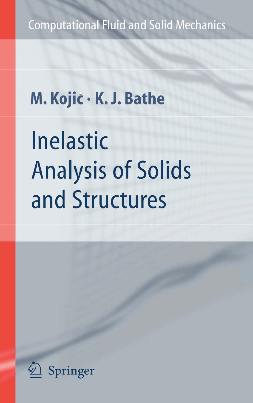 Inelastic Analysis of Solids and Structures 