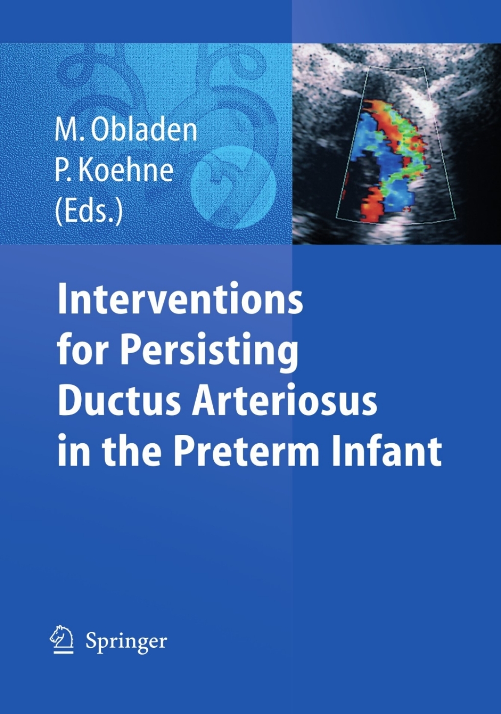 Interventions for Persisting Ductus Arteriosus in the Preterm Infant 1st Edition