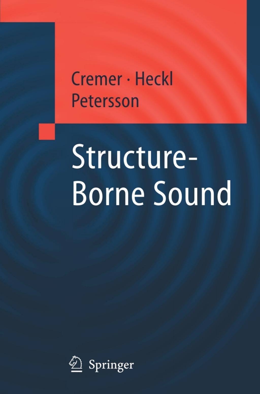 Structure-Borne Sound Structural Vibrations and Sound Radiation at Audio Frequencies 3rd Edition