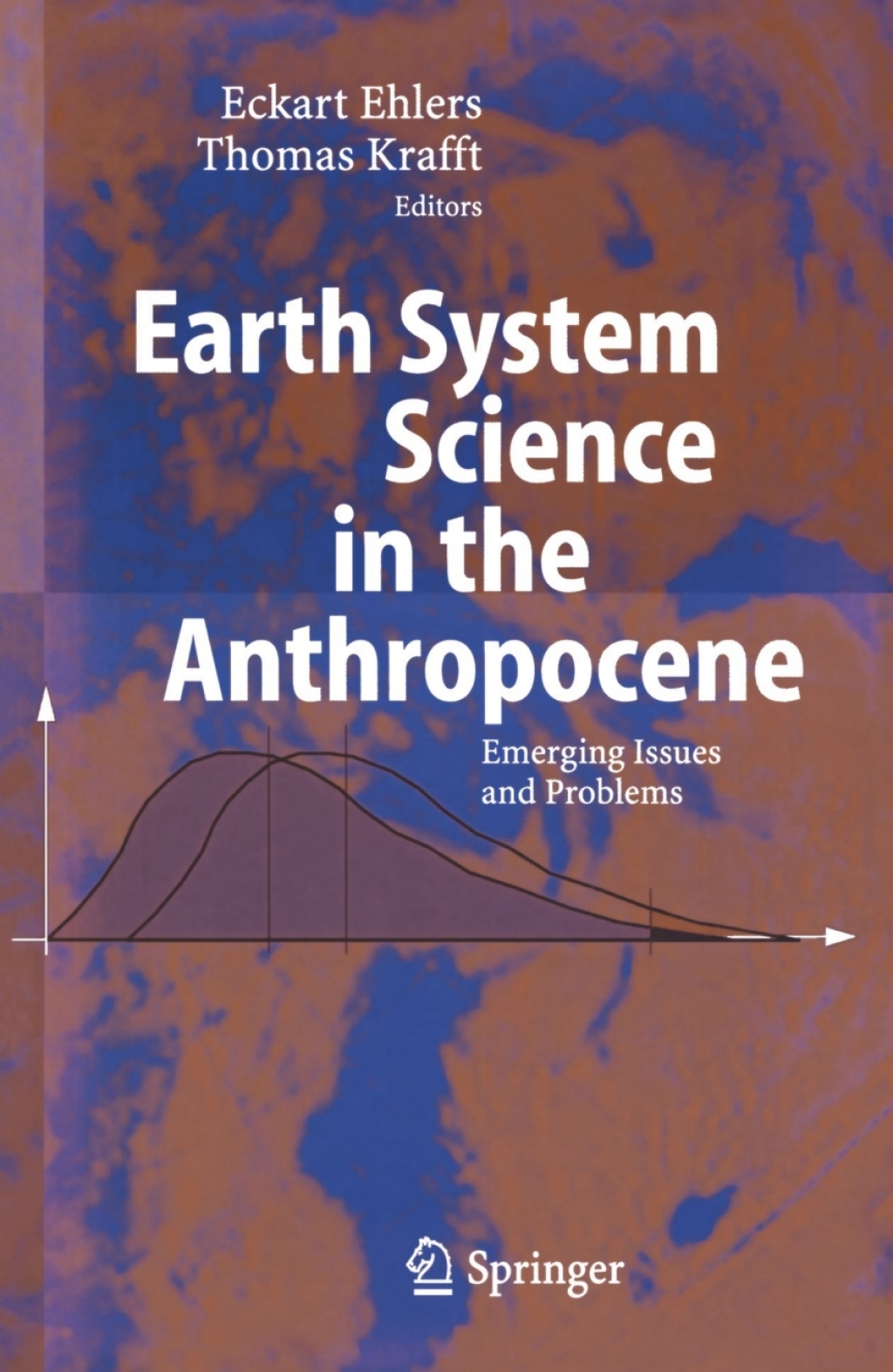 Earth System Science in the Anthropocene Emerging Issues and Problems 1st Edition