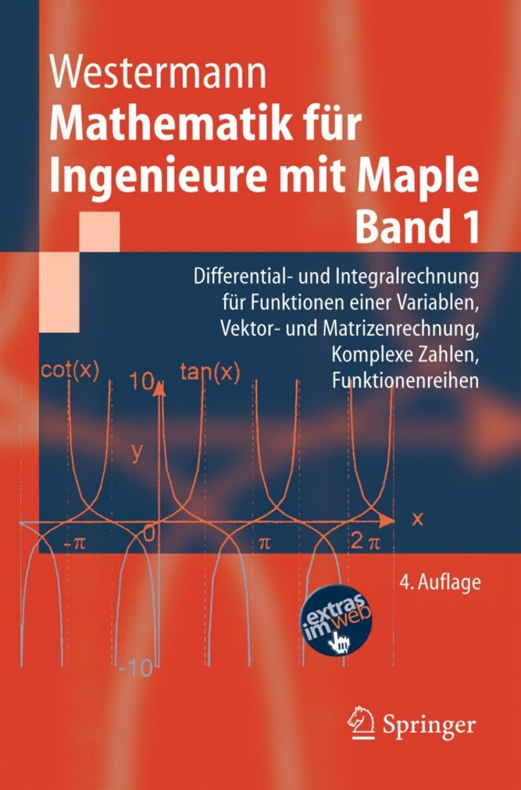 Mathematik fÃƒÂ¼r Ingenieure mit Maple. Band 1: Differential- und Integralrechnung fÃƒÂ¼r Funktionen einer Variablen, Vektor- und Matrizenrechnung, Komplexe Zahlen, Funktionenreihen 4th Edition