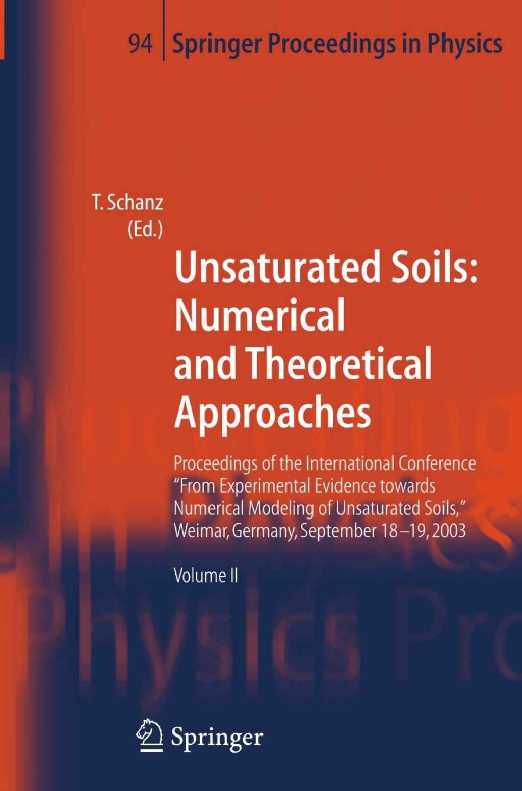 Unsaturated Soils: Numerical and Theoretical Approaches Proceedings of the International Conference "From Experimental Evidence towards Numerical Modeling of Unsaturated Soils", Weimar, Germany, September 18-19, 2003 1st Edition