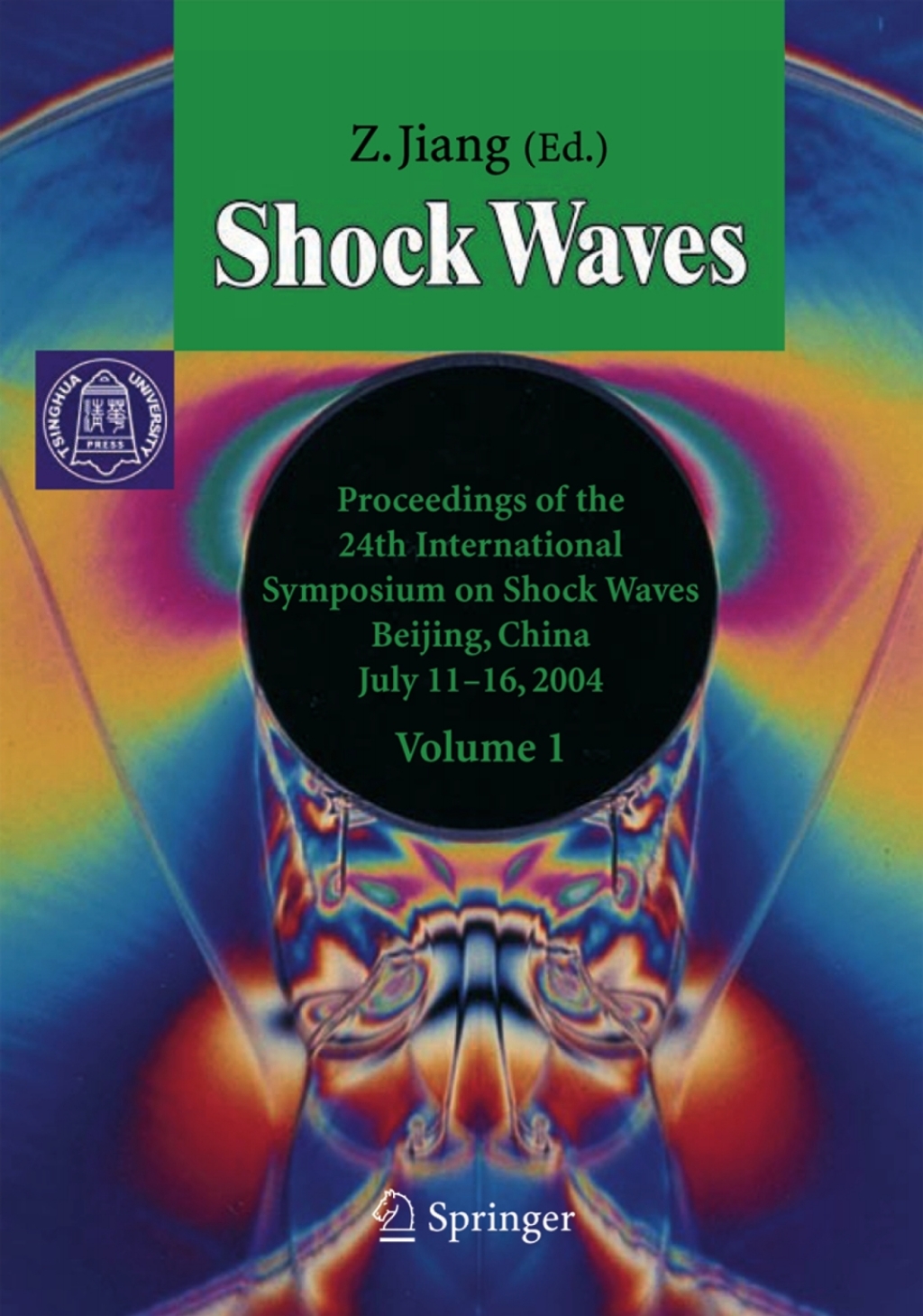 Shock Waves Proceedings of the 24th International Symposium on Shock Waves, Beijing, China, July 11-16 2004,Vol. 1 and 2 