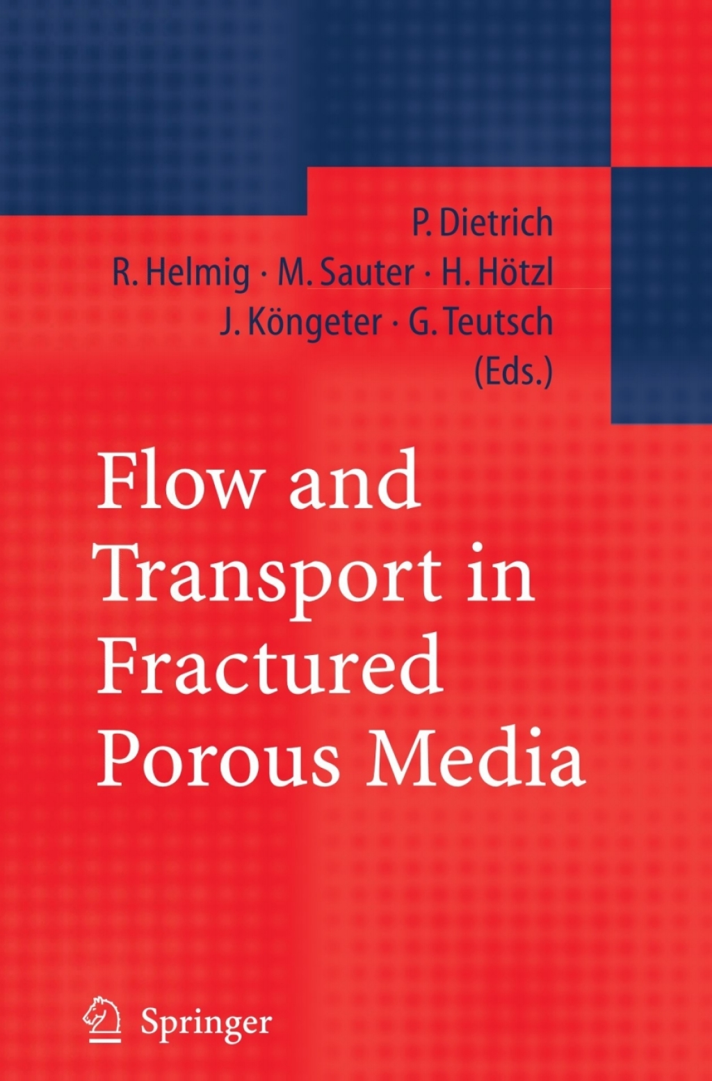 Flow and Transport in Fractured Porous Media 1st Edition