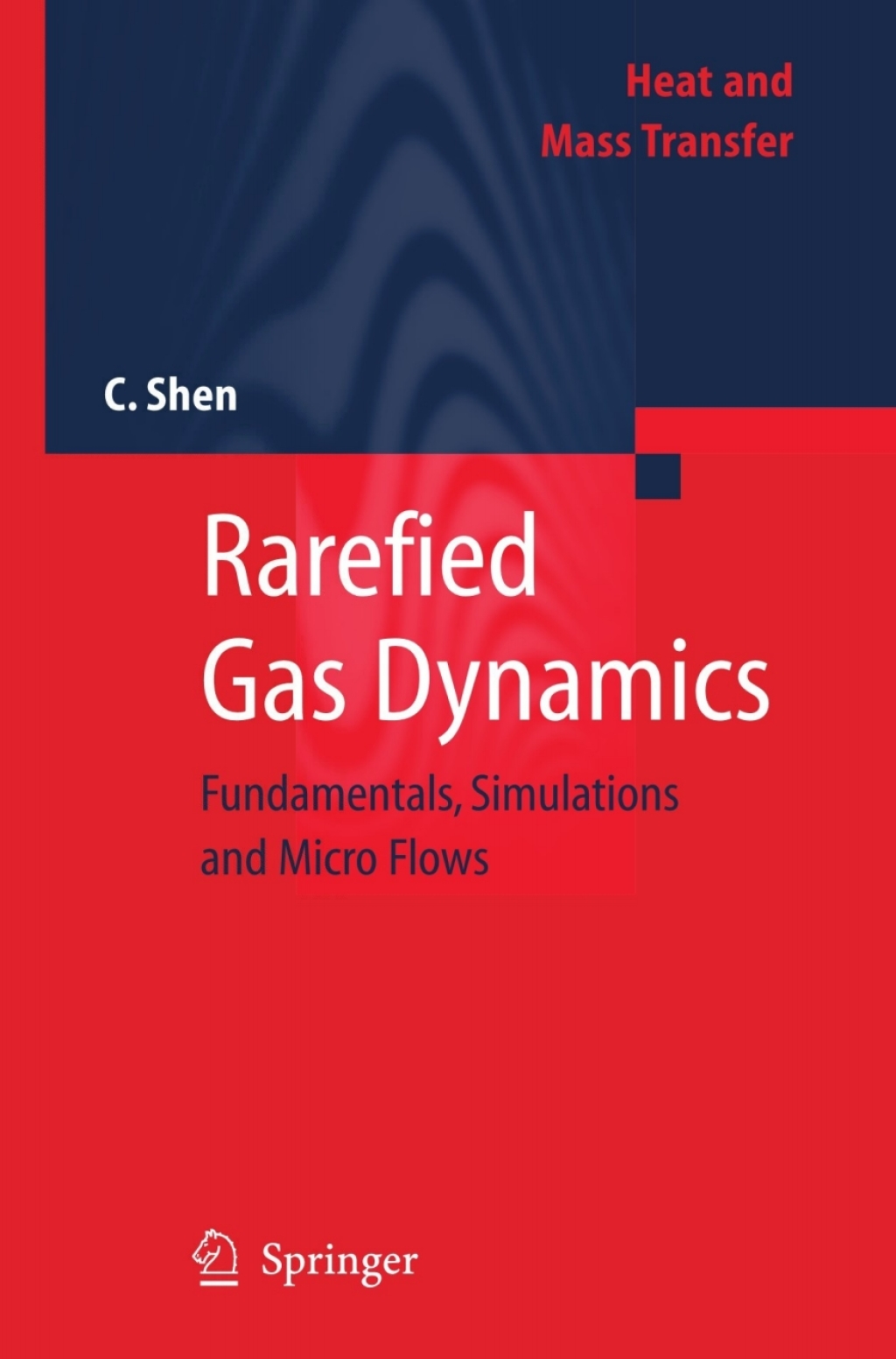 Rarefied Gas Dynamics Fundamentals, Simulations and Micro Flows 