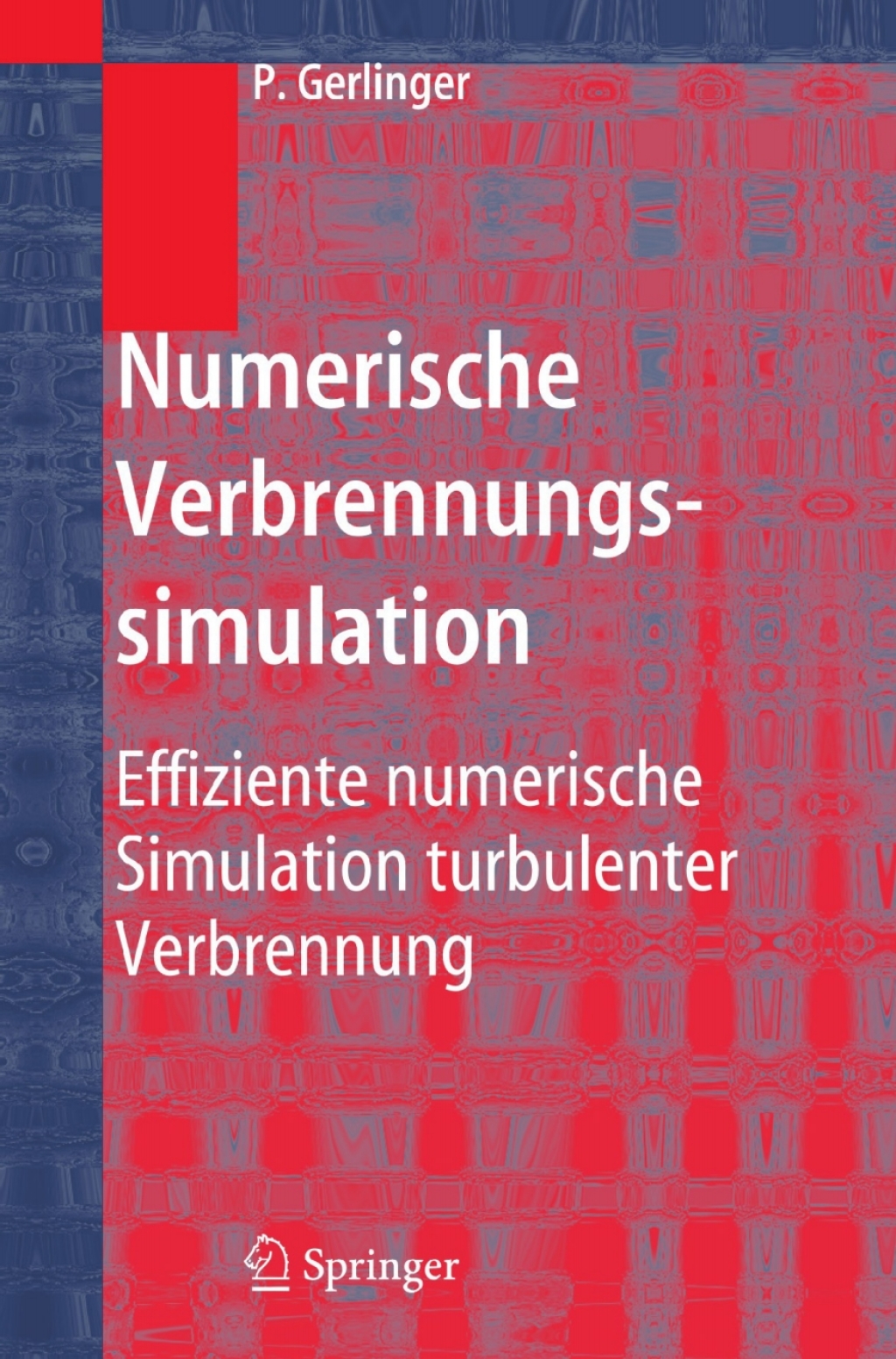 Numerische Verbrennungssimulation Effiziente numerische Simulation turbulenter Verbrennung 