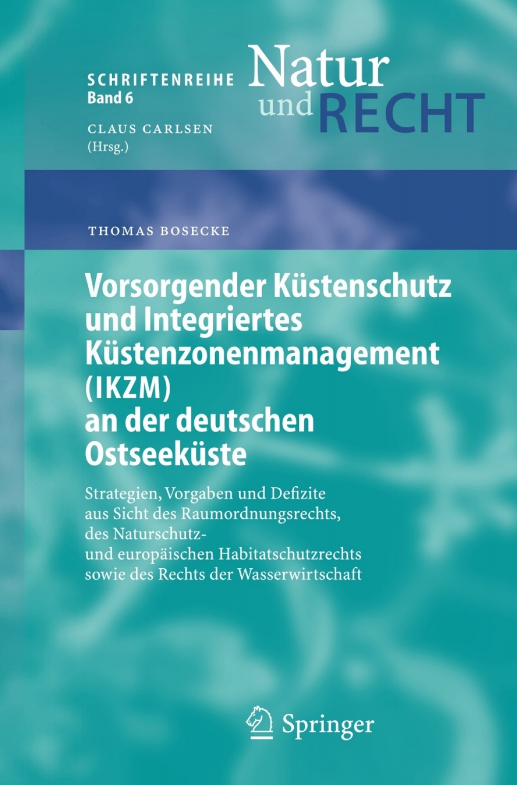 Vorsorgender KÃƒÂ¼stenschutz und Integriertes KÃƒÂ¼stenzonenmanagement (IKZM) an der deutschen OstseekÃƒÂ¼ste Strategien, Vorgaben und Defizite aus Sicht des Raumordnungsrechts, des Naturschutz- und europÃƒÂ¤ischen Habitatschutzrechts sowie des Rechts der Wasserwirtschaft 