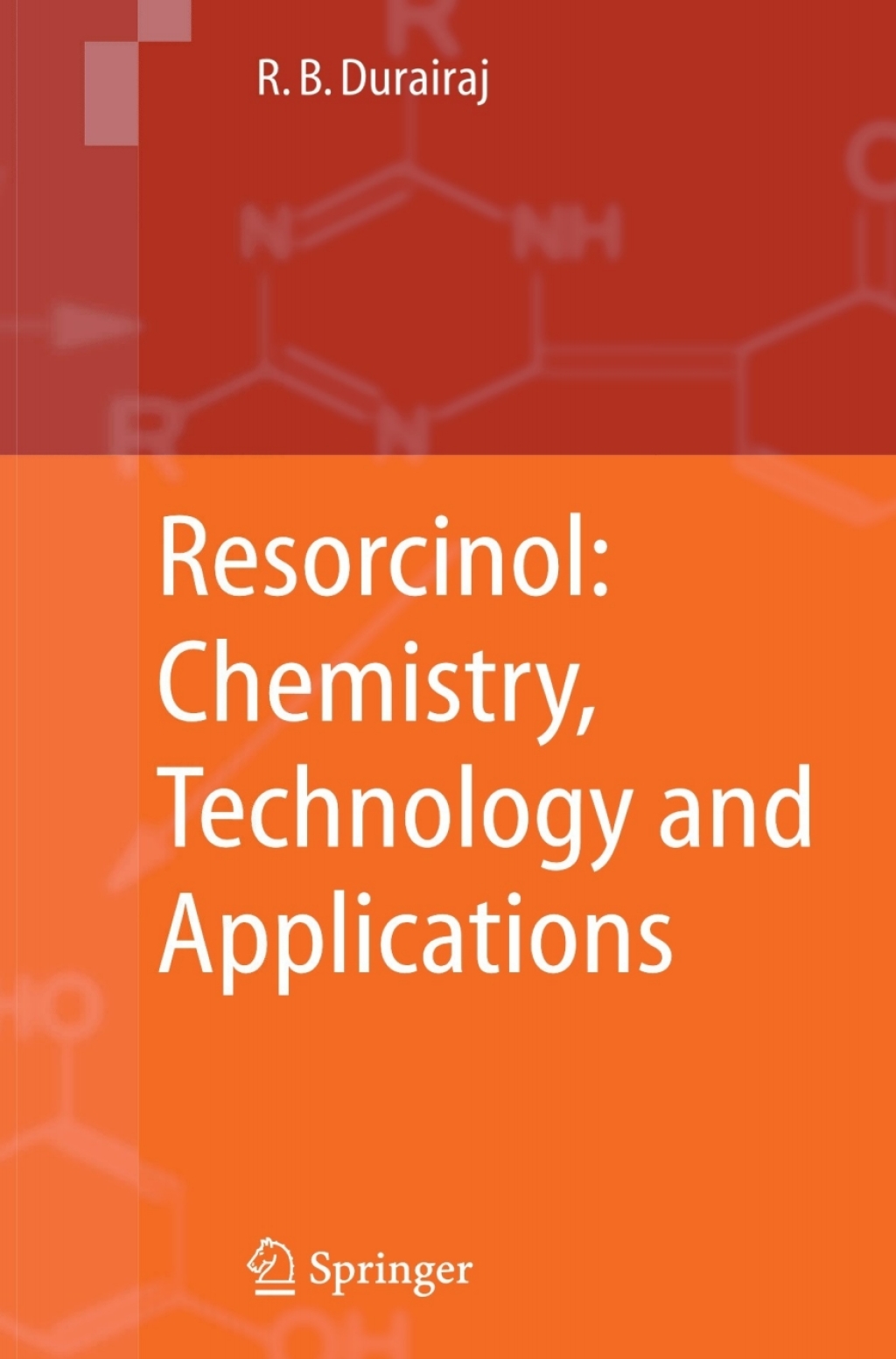 Resorcinol Chemistry, Technology and Applications 