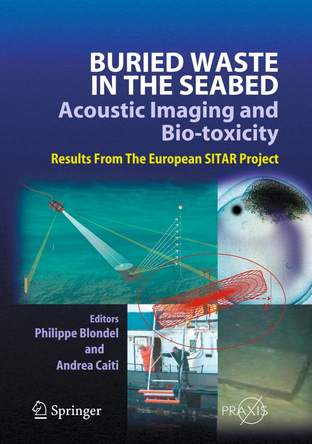 Buried Waste in the Seabed Ã¢â‚¬â€œ Acoustic Imaging and Bio-toxicity Results from the European SITAR Project 1st Edition