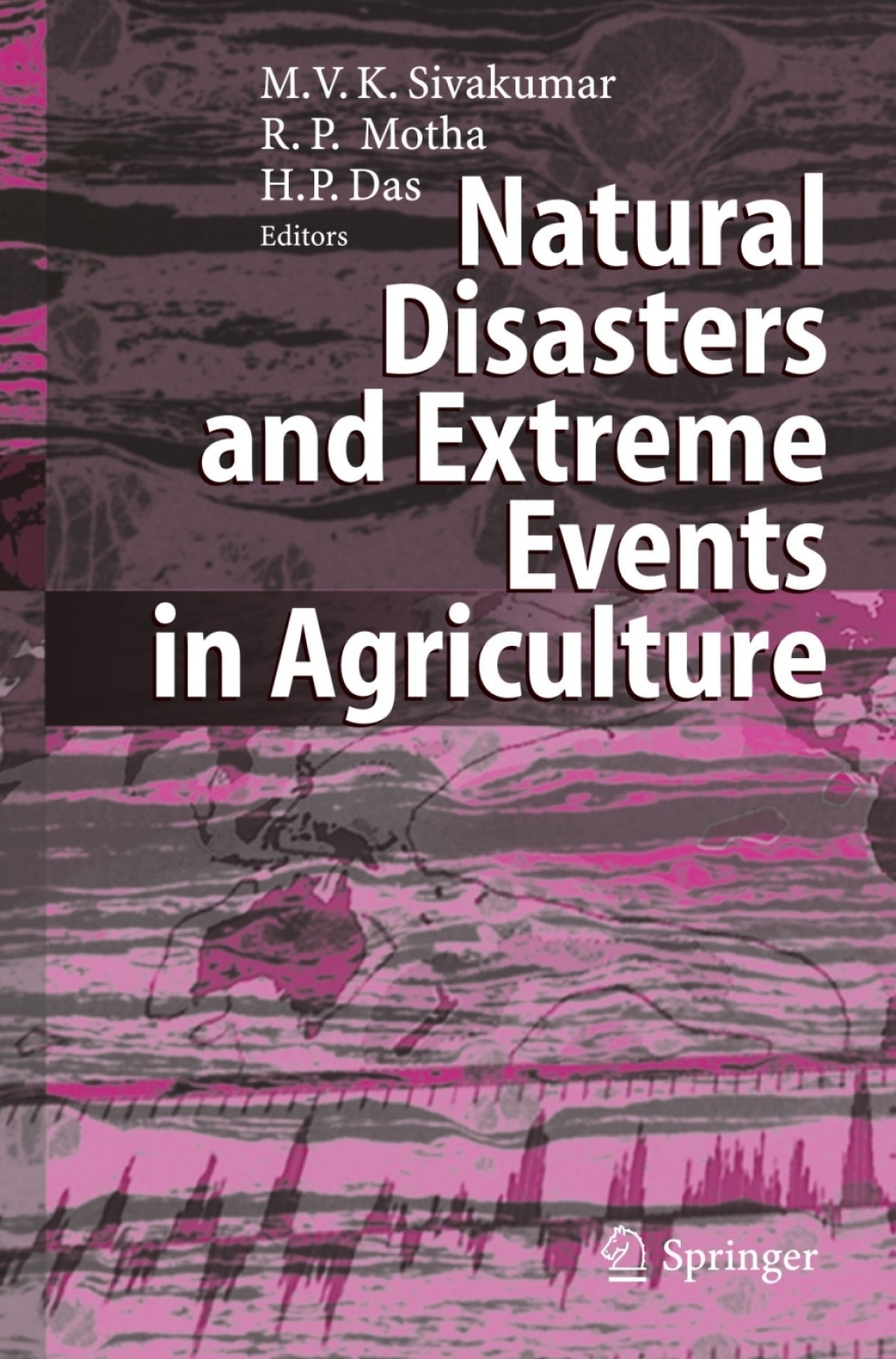 Natural Disasters and Extreme Events in Agriculture Impacts and Mitigation 1st Edition