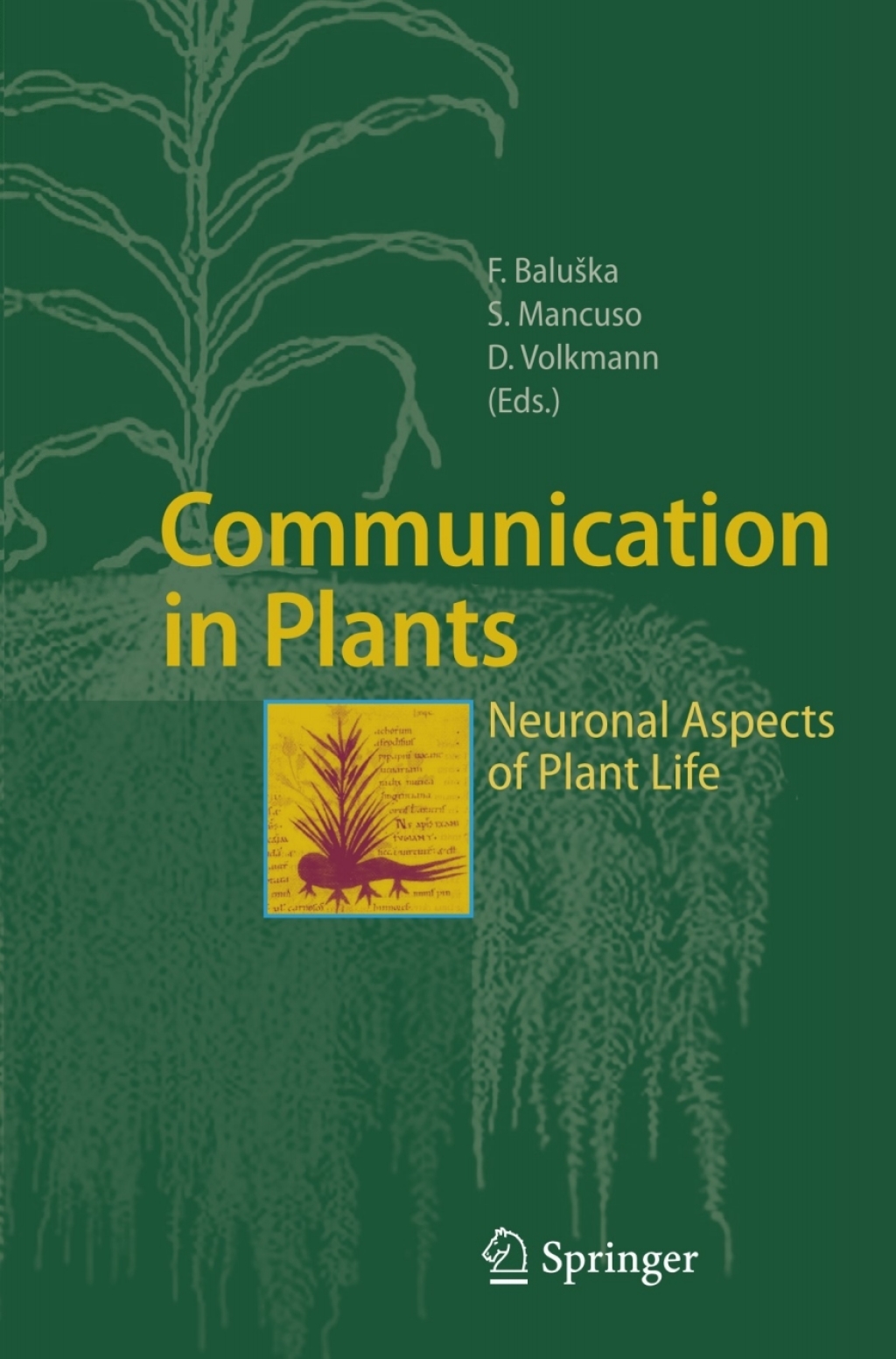 Communication in Plants Neuronal Aspects of Plant Life 1st Edition