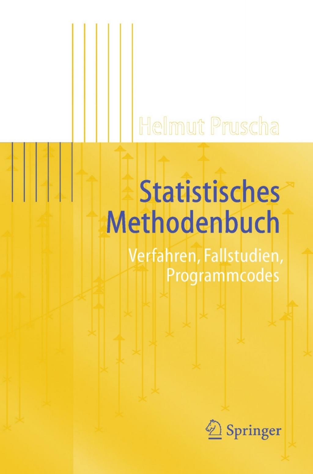 Statistisches Methodenbuch Verfahren, Fallstudien, Programmcodes 