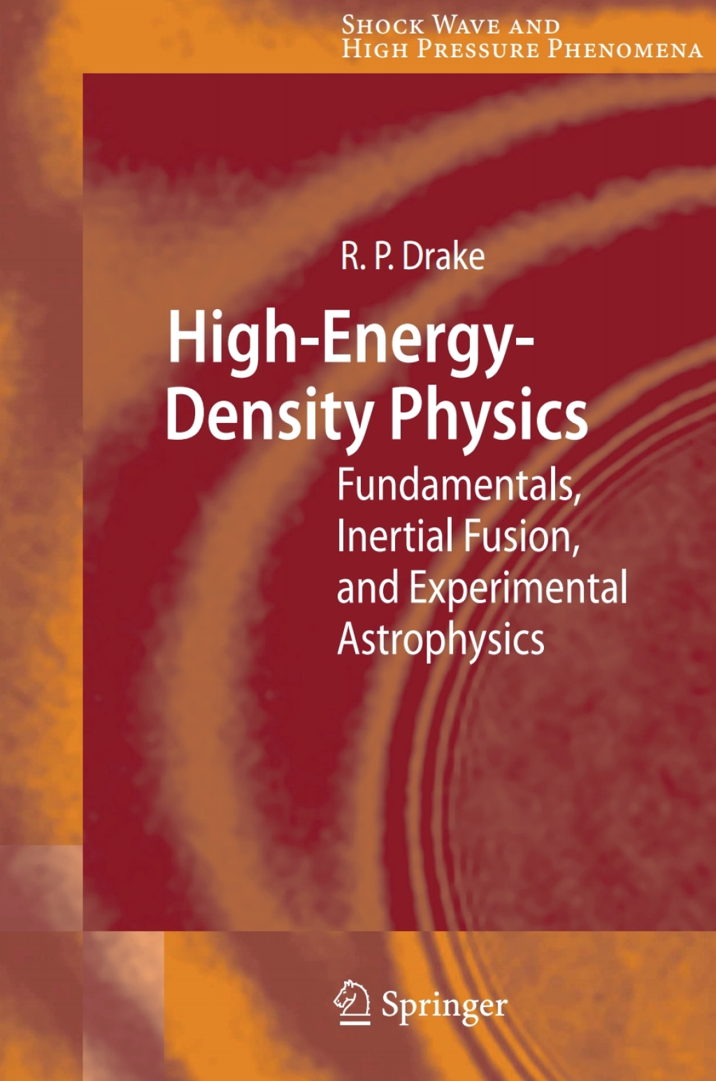 High-Energy-Density Physics Fundamentals, Inertial Fusion, and Experimental Astrophysics 