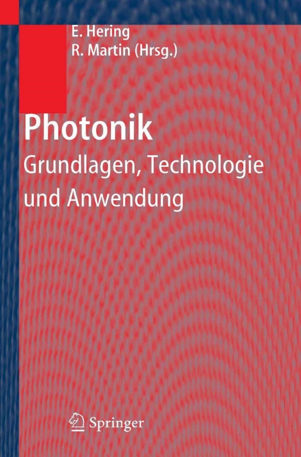 Photonik Grundlagen, Technologie und Anwendung 1st Edition