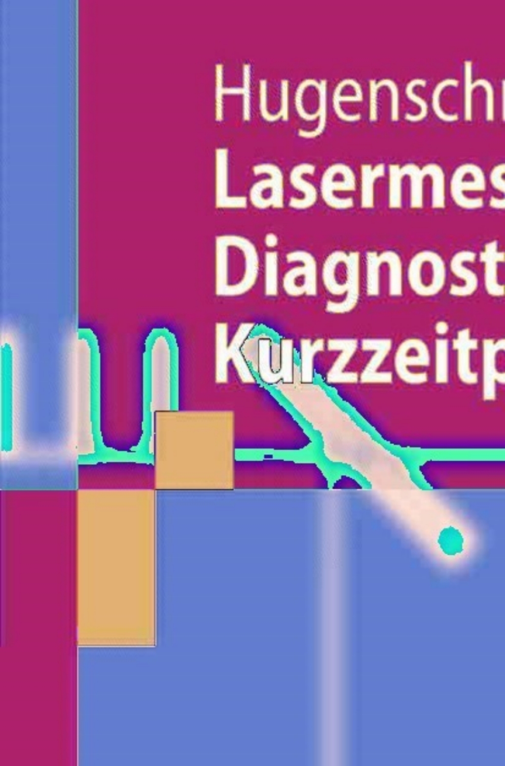 Lasermesstechnik Diagnostik der Kurzzeitphysik 