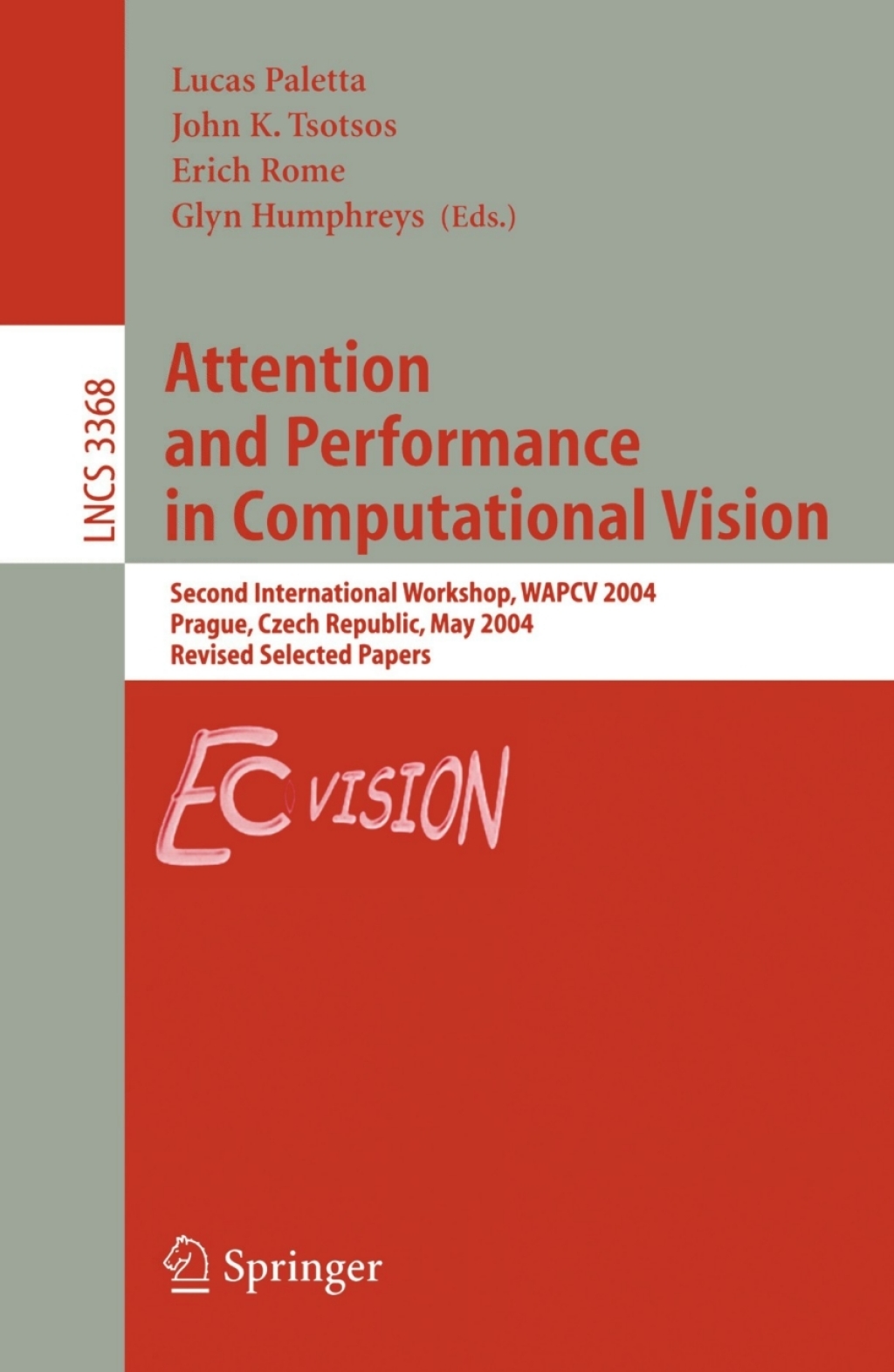 Attention and Performance in Computational Vision Second International Workshop, WAPCV 2004, Prague, Czech Republic, May 15, 2004, Revised Selected Papers 1st Edition