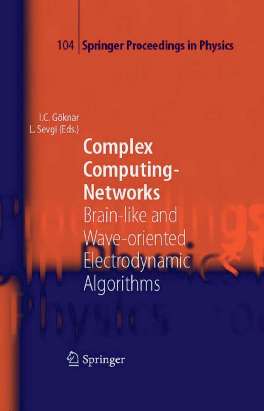Complex Computing-Networks Brain-like and Wave-oriented Electrodynamic Algorithms 1st Edition
