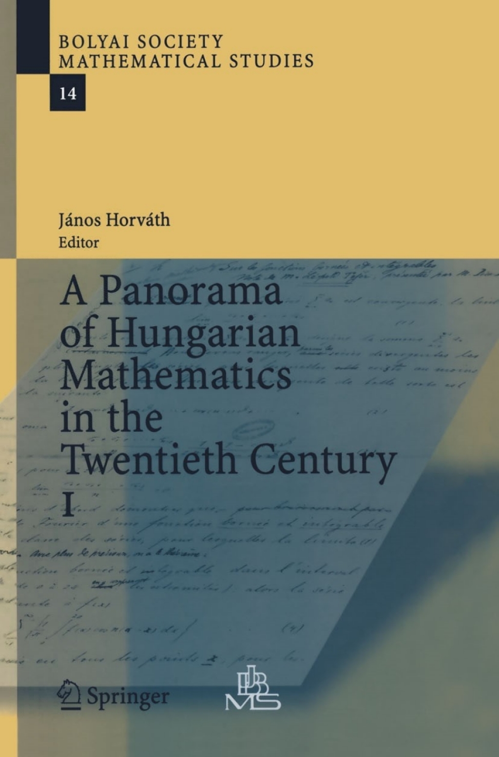 A Panorama of Hungarian Mathematics in the Twentieth Century, I 1st Edition