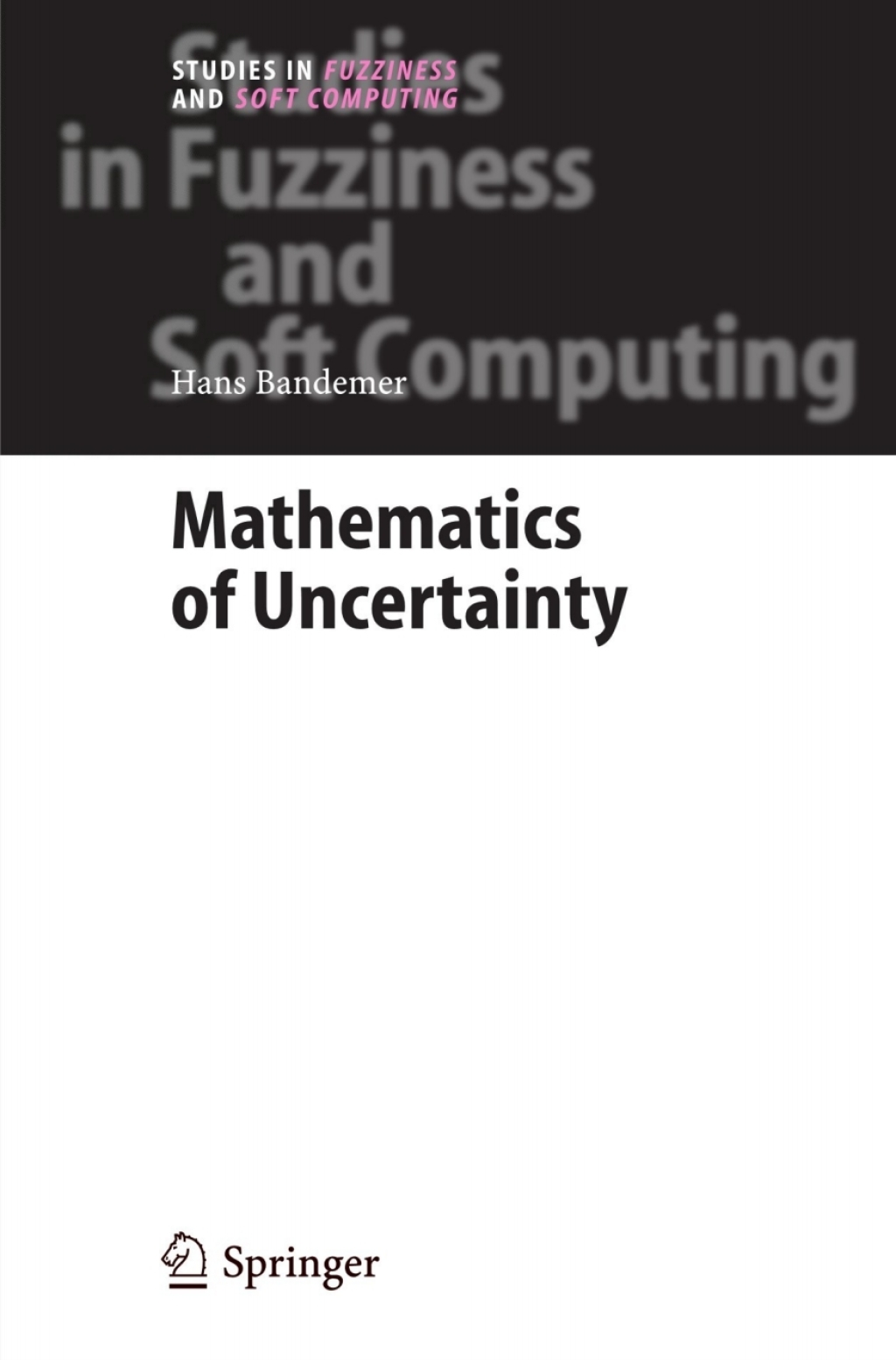 Mathematics of Uncertainty Ideas, Methods, Application Problems 