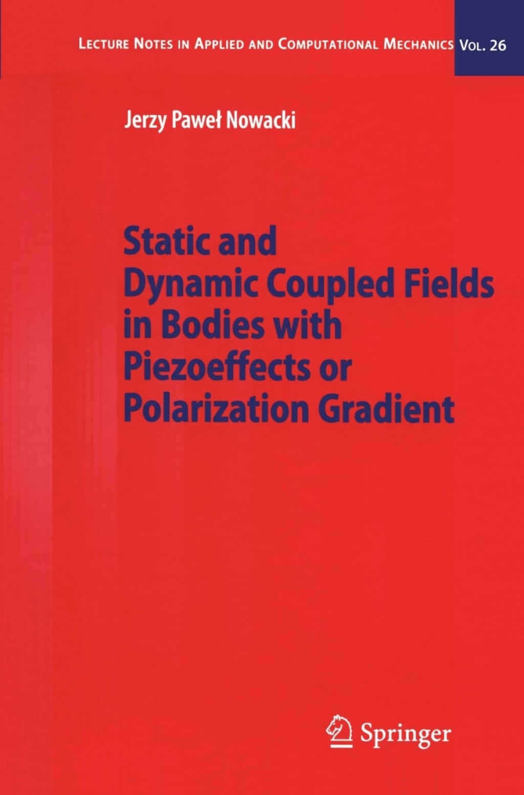 Static and Dynamic Coupled Fields in Bodies with Piezoeffects or Polarization Gradient 