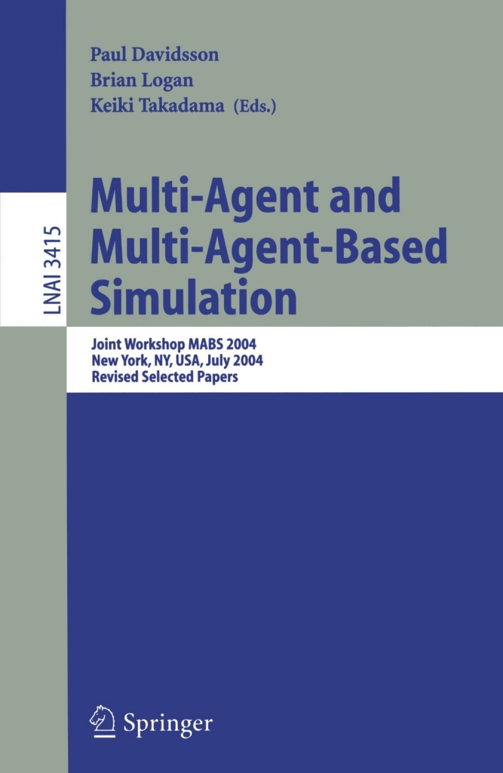 Multi-Agent and Multi-Agent-Based Simulation Joint Workshop MABS 2004 1st Edition