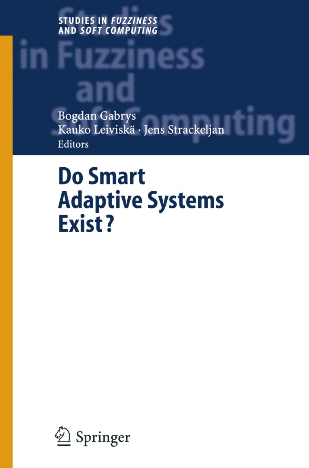 Do Smart Adaptive Systems Exist? Best Practice for Selection and Combination of Intelligent Methods 1st Edition