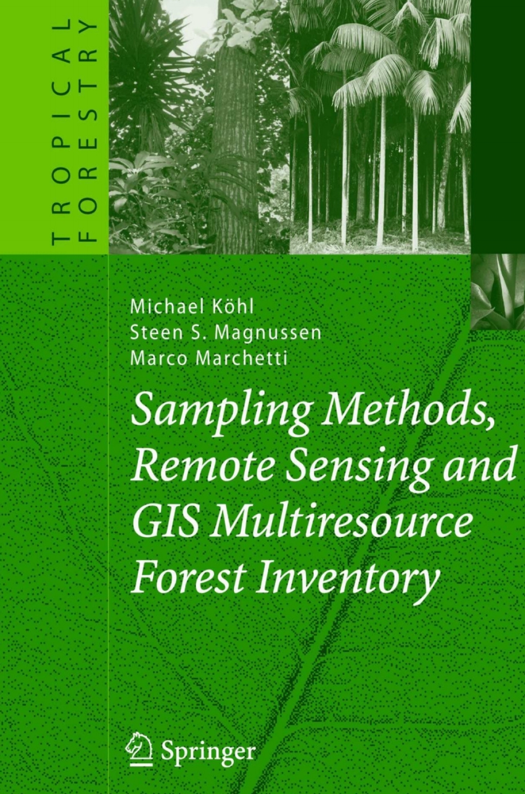 Sampling Methods, Remote Sensing and GIS Multiresource Forest Inventory 
