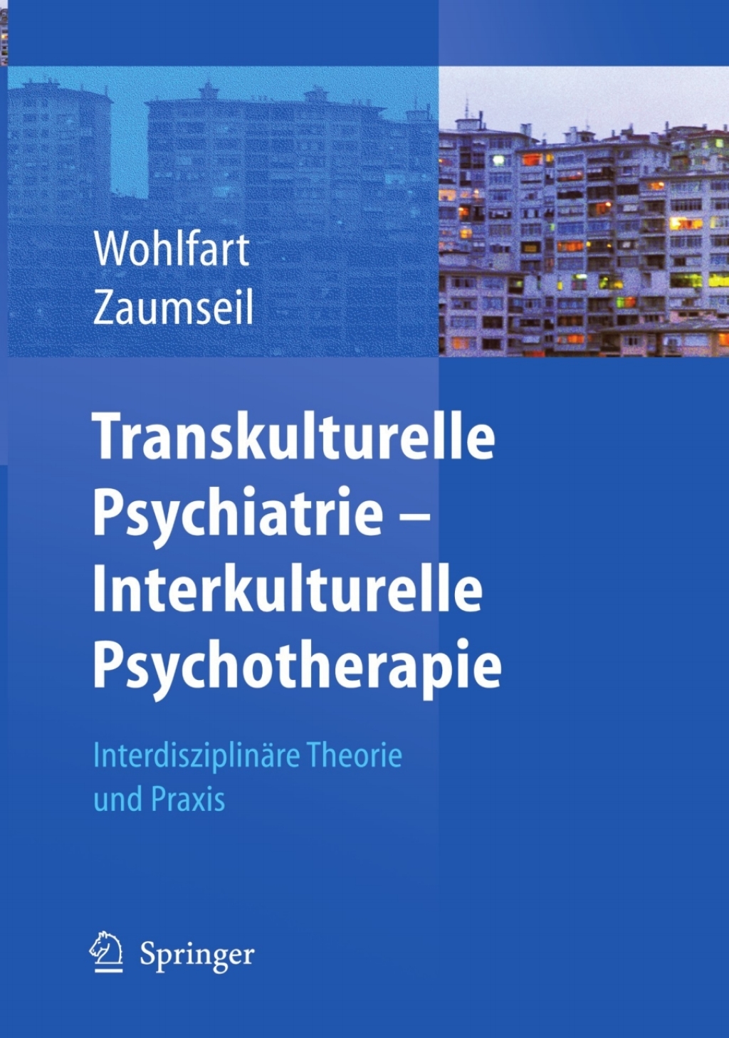 Transkulturelle Psychiatrie - Interkulturelle Psychotherapie InterdisziplinÃƒÂ¤re Theorie und Praxis 1st Edition