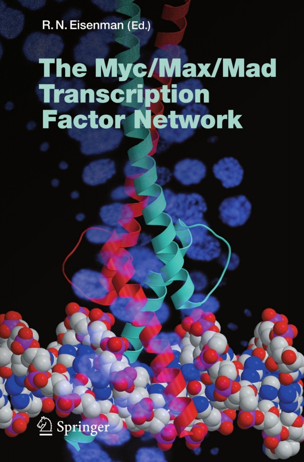The Myc/Max/Mad Transcription Factor Network 1st Edition