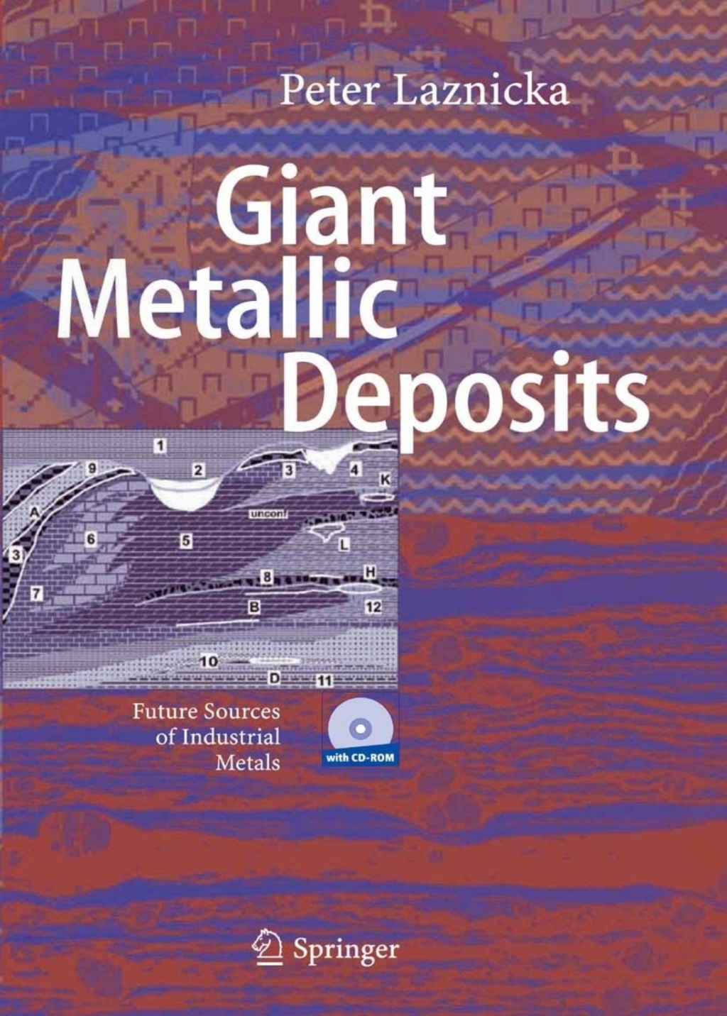 Giant Metallic Deposits Future Sources of Industrial Metals 