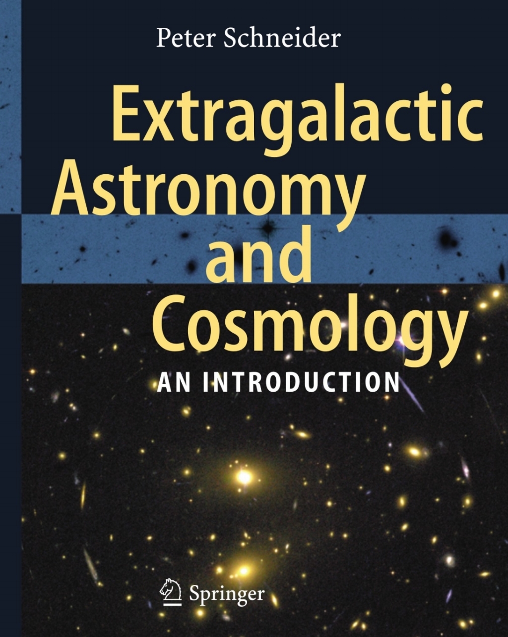 Extragalactic Astronomy and Cosmology An Introduction 
