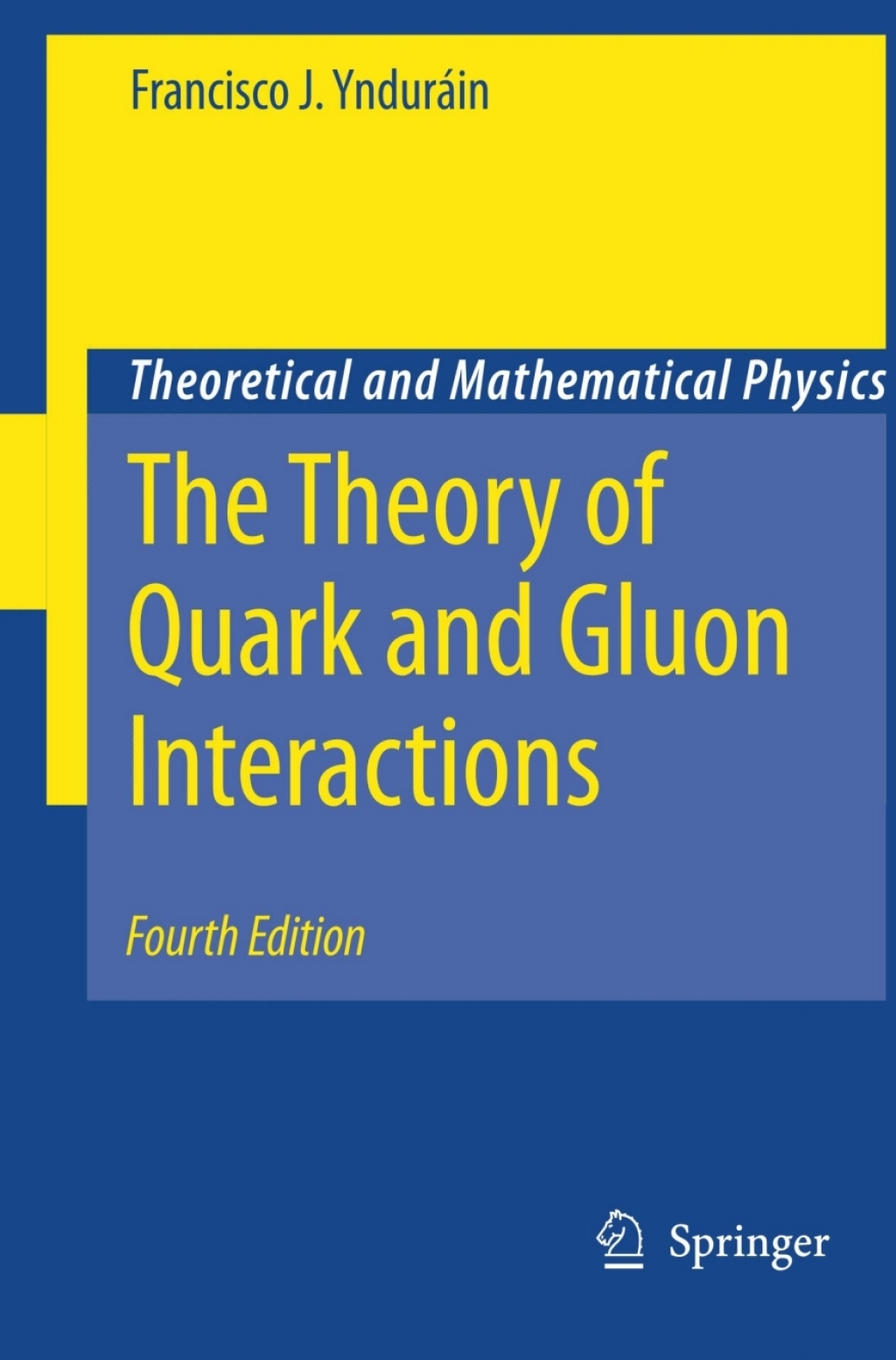 The Theory of Quark and Gluon Interactions 4th Edition