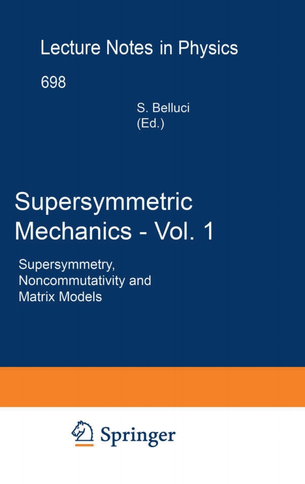 Supersymmetric Mechanics - Vol. 1 Supersymmetry, Noncommutativity and Matrix Models 1st Edition