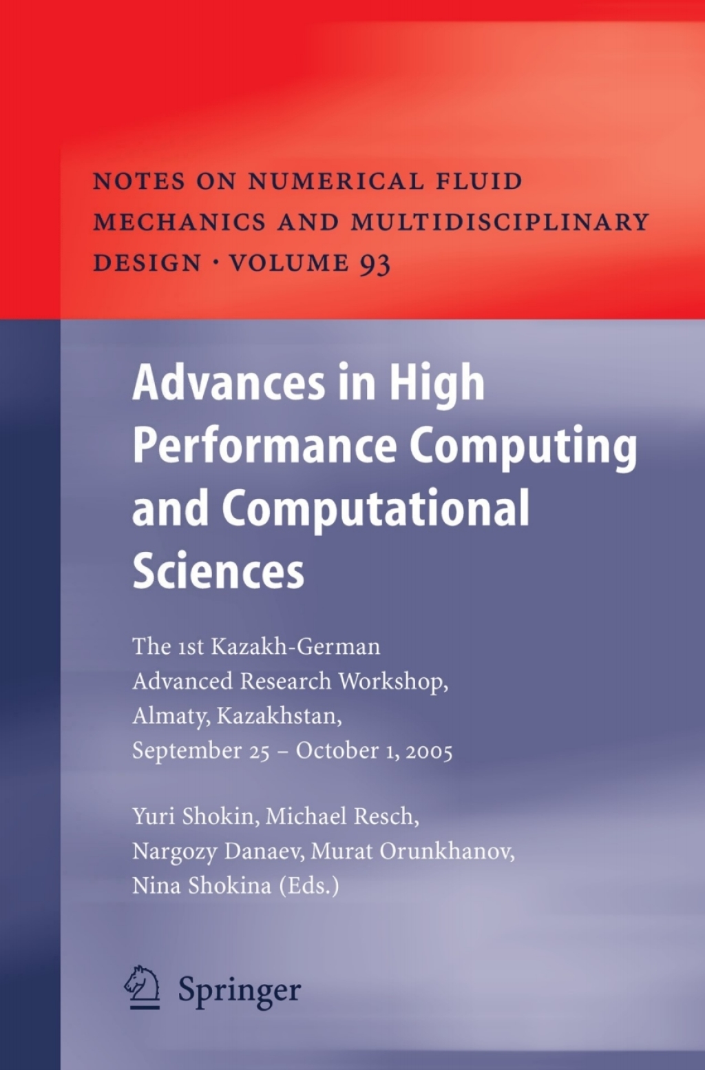 Advances in High Performance Computing and Computational Sciences The 1st Kazakh-German Advanced Research Workshop, Almaty, Kazakhstan, September 25 to October 1, 2005 1st Edition