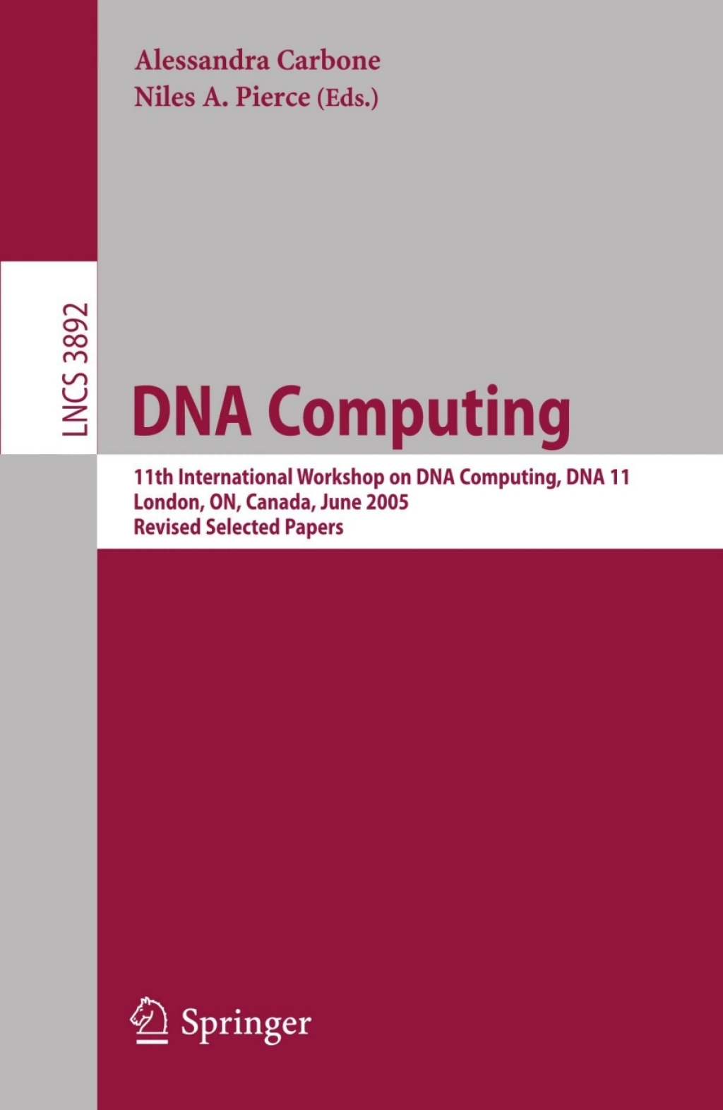 DNA Computing 11th International Workshop on DNA Computing, DNA11, London, ON, Canada, June 6-9, 2005. Revised Selected Papers. 1st Edition