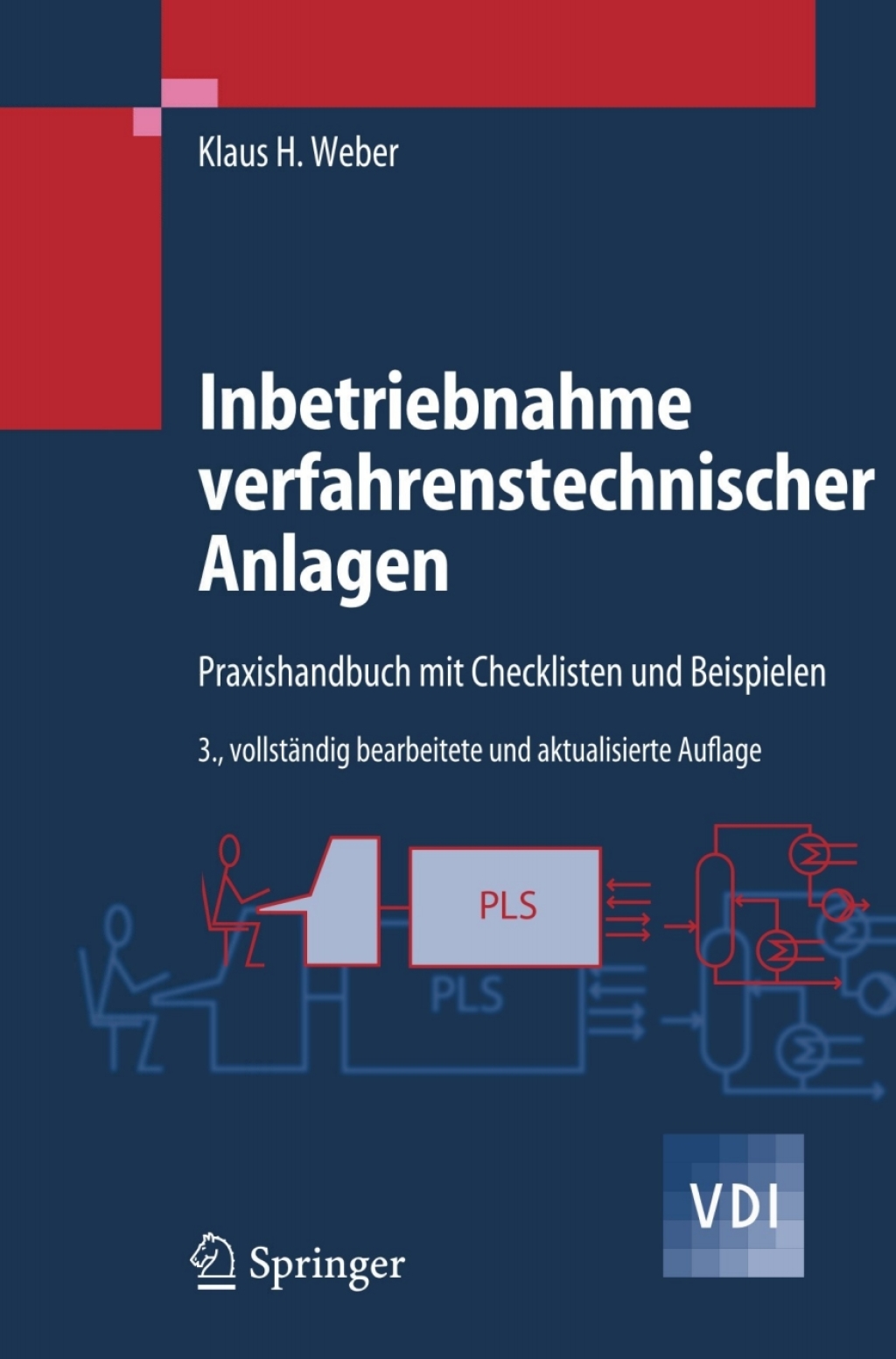 Inbetriebnahme verfahrenstechnischer Anlagen Praxishandbuch mit Checklisten und Beispielen 3rd Edition