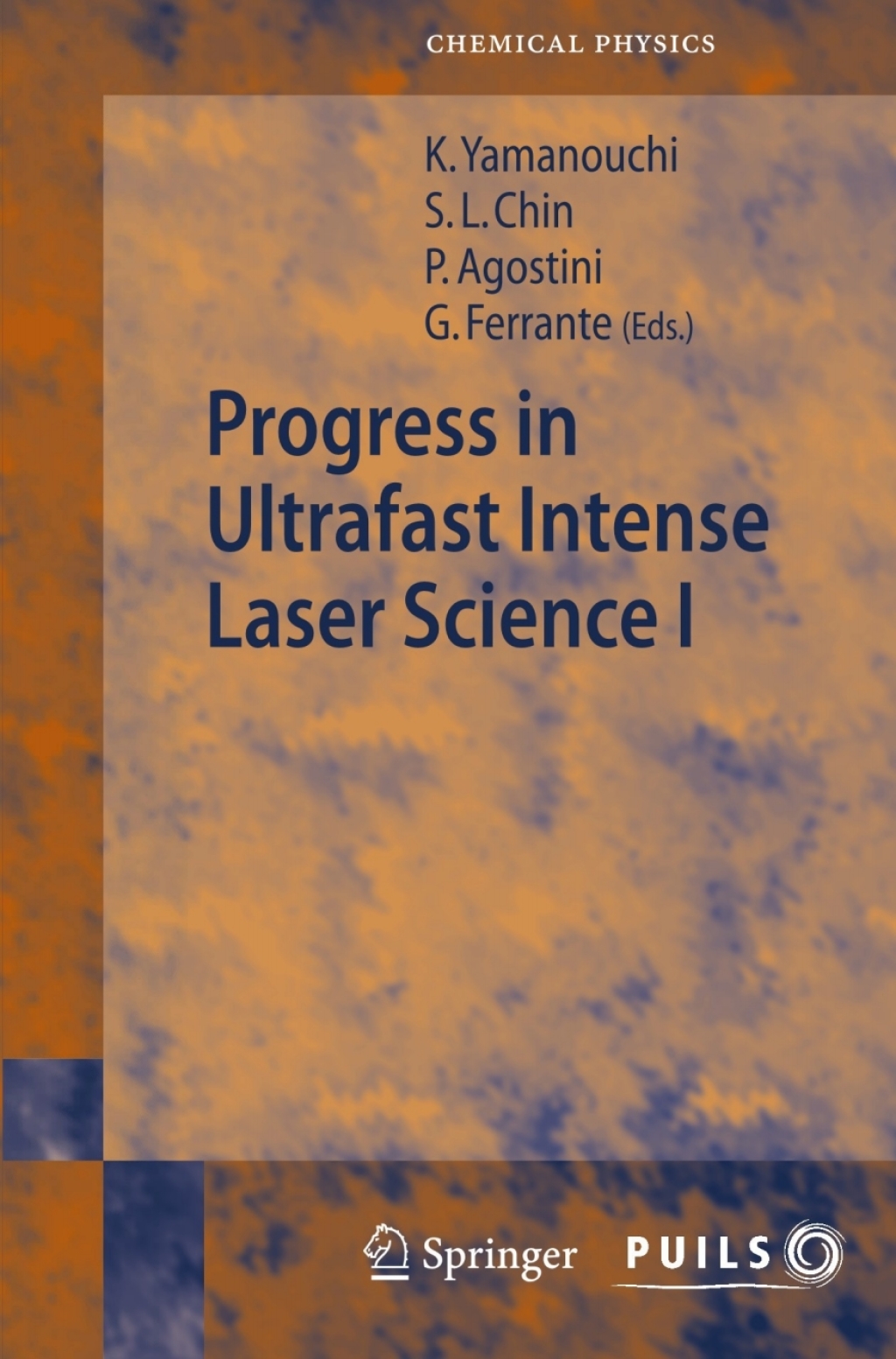 Progress in Ultrafast Intense Laser Science I 1st Edition