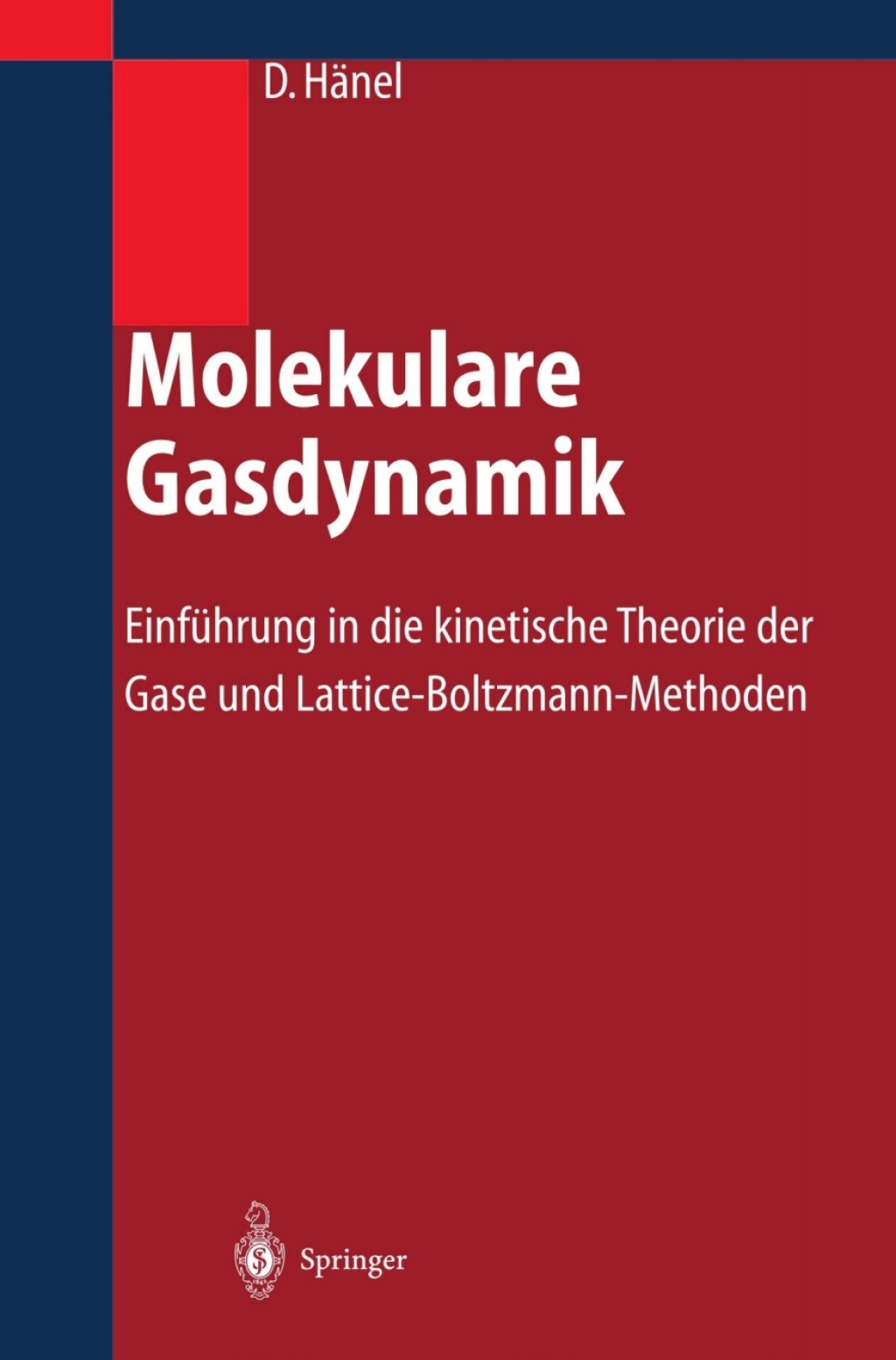 Molekulare Gasdynamik EinfÃƒÂ¼hrung in die kinetische Theorie der Gase und Lattice-Boltzmann-Methoden 