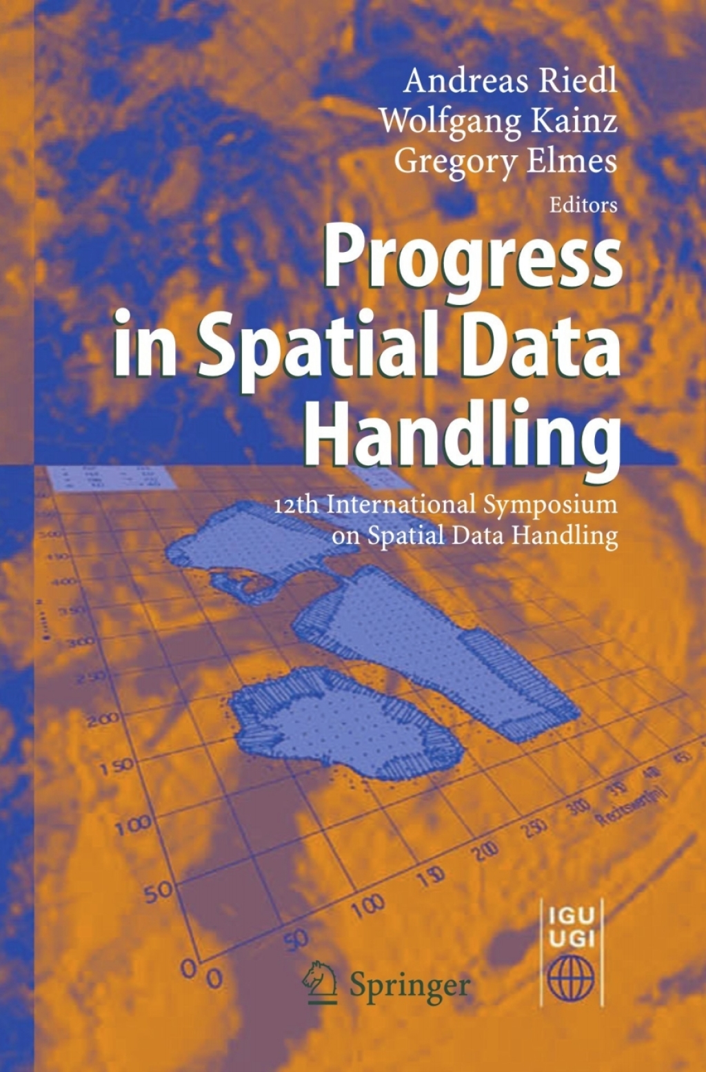 Progress in Spatial Data Handling 12th International Symposium on Spatial Data Handling 1st Edition