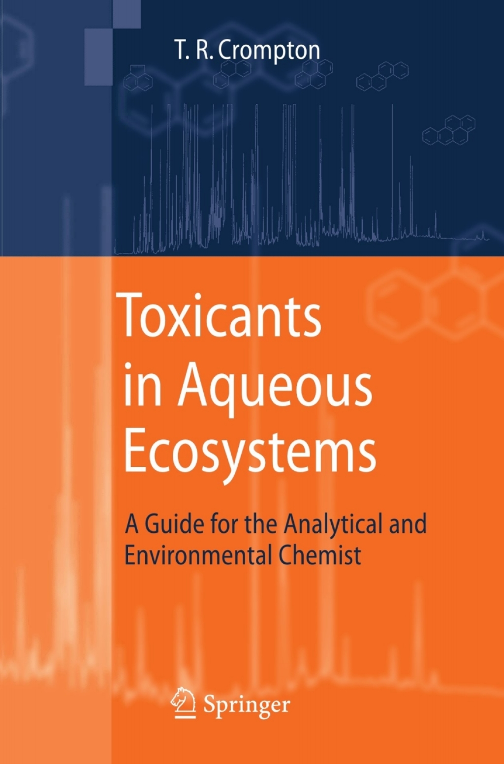 Toxicants in Aqueous Ecosystems A Guide for the Analytical and Environmental Chemist 