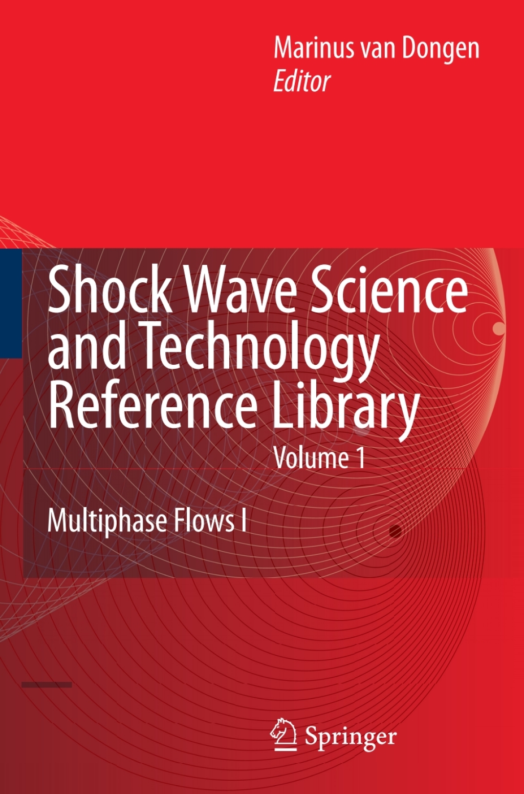 Shock Wave Science and Technology Reference Library, Vol. 1 Multiphase Flows I 1st Edition