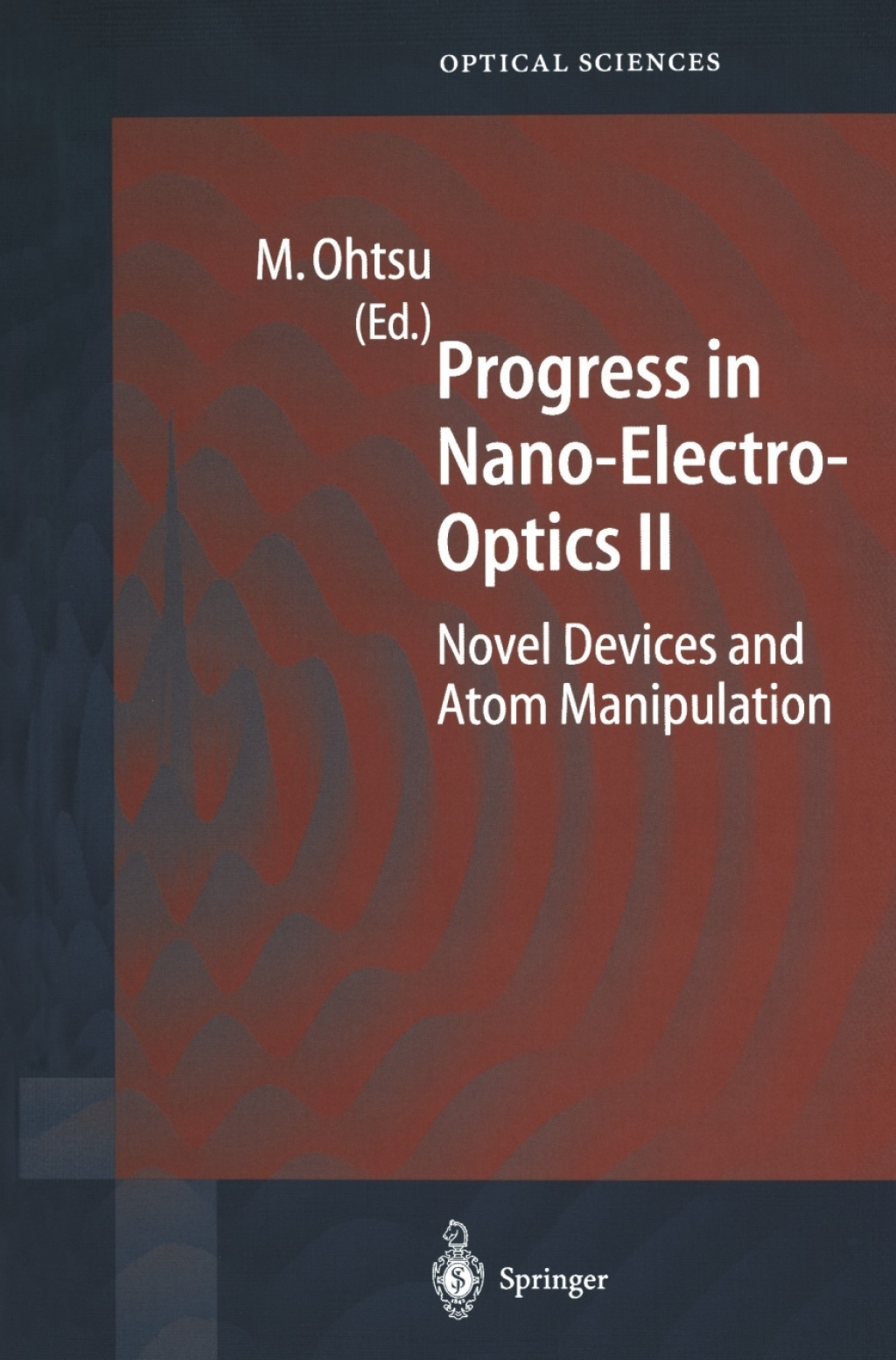 Progress in Nano-Electro-Optics II Novel Devices and Atom Manipulation 1st Edition