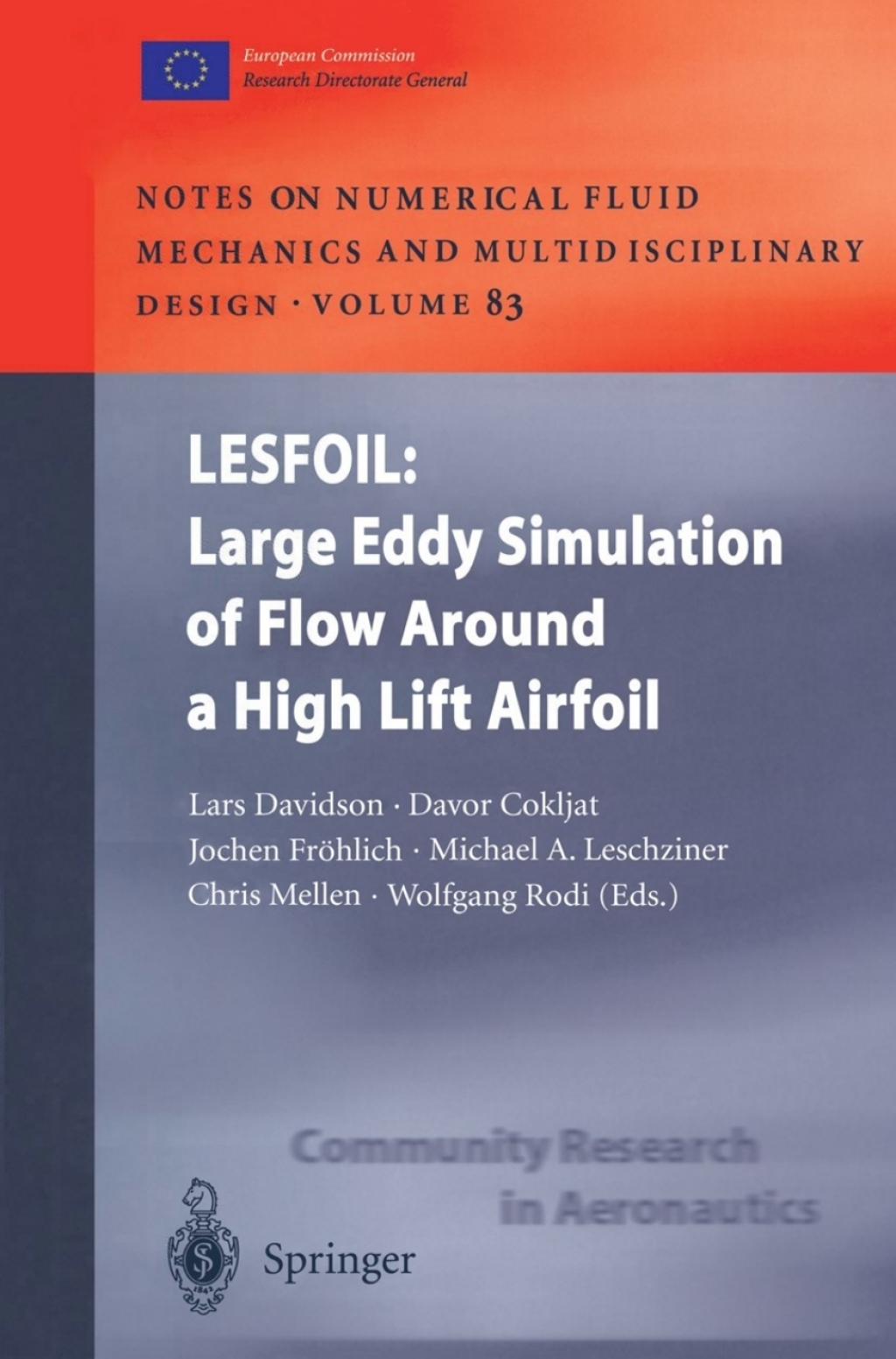 LESFOIL: Large Eddy Simulation of Flow Around a High Lift Airfoil Results of the Project LESFOIL Supported by the European Union 1998 Ã¢â‚¬â€œ 2001 1st Edition